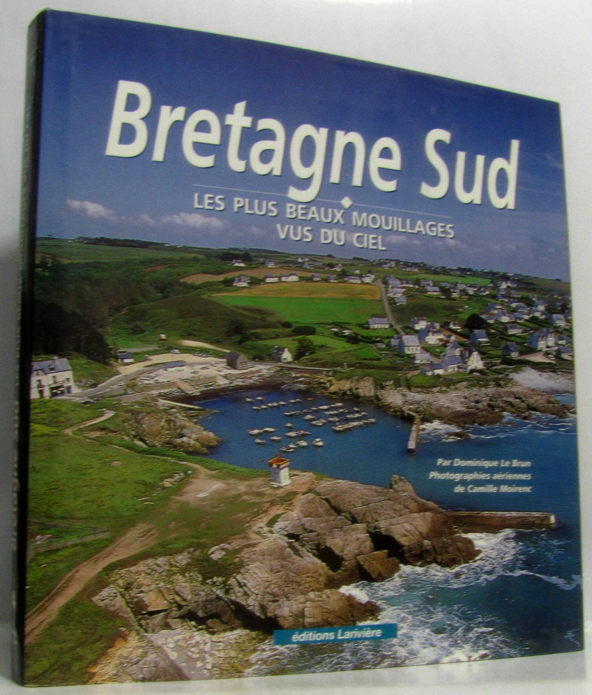 Bretagne Sud : Les Plus Beaux Mouillages vus du ciel 9782914205283