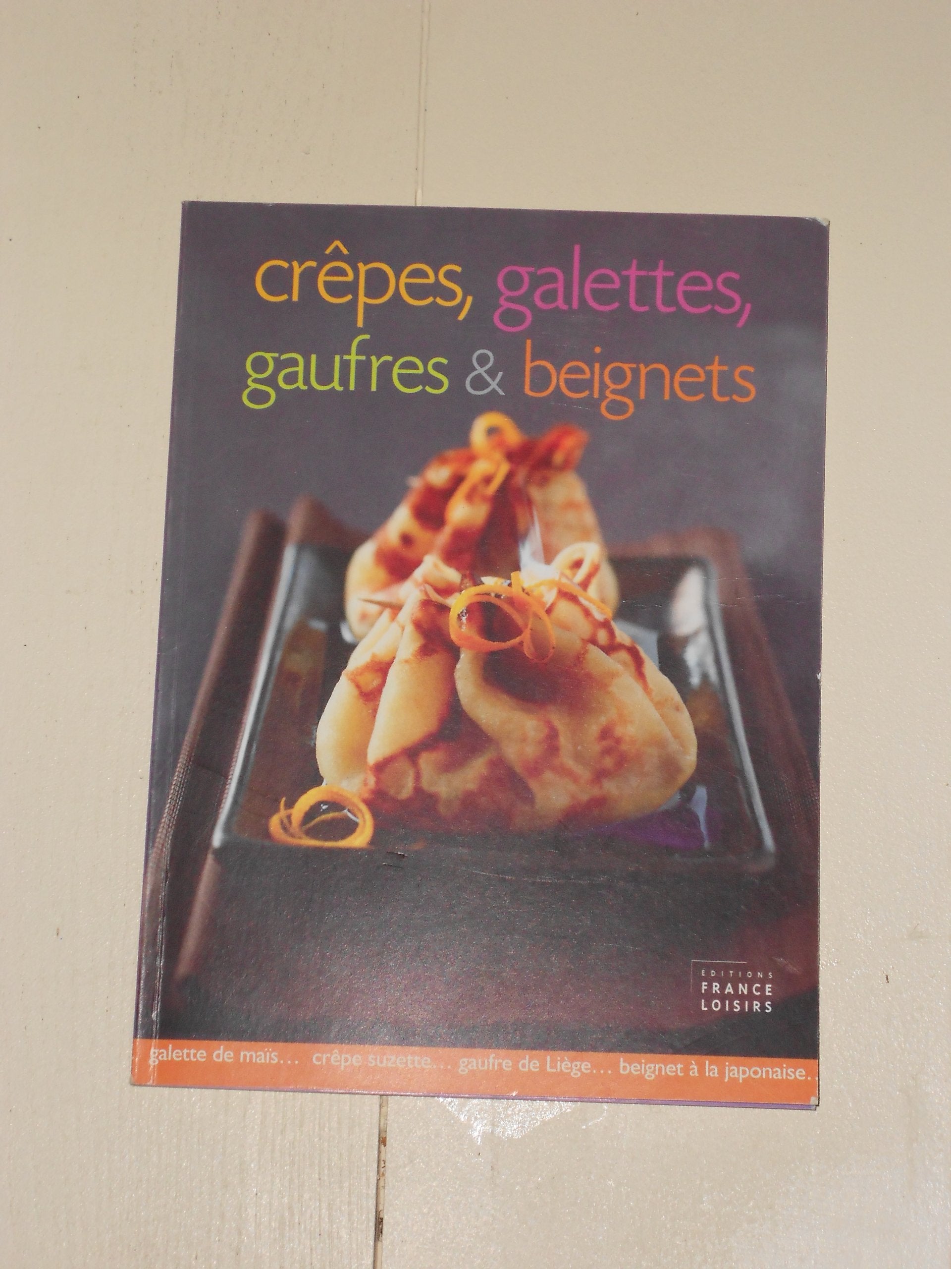 Crêpes, Galettes, Gaufres Beignets 9782298029048