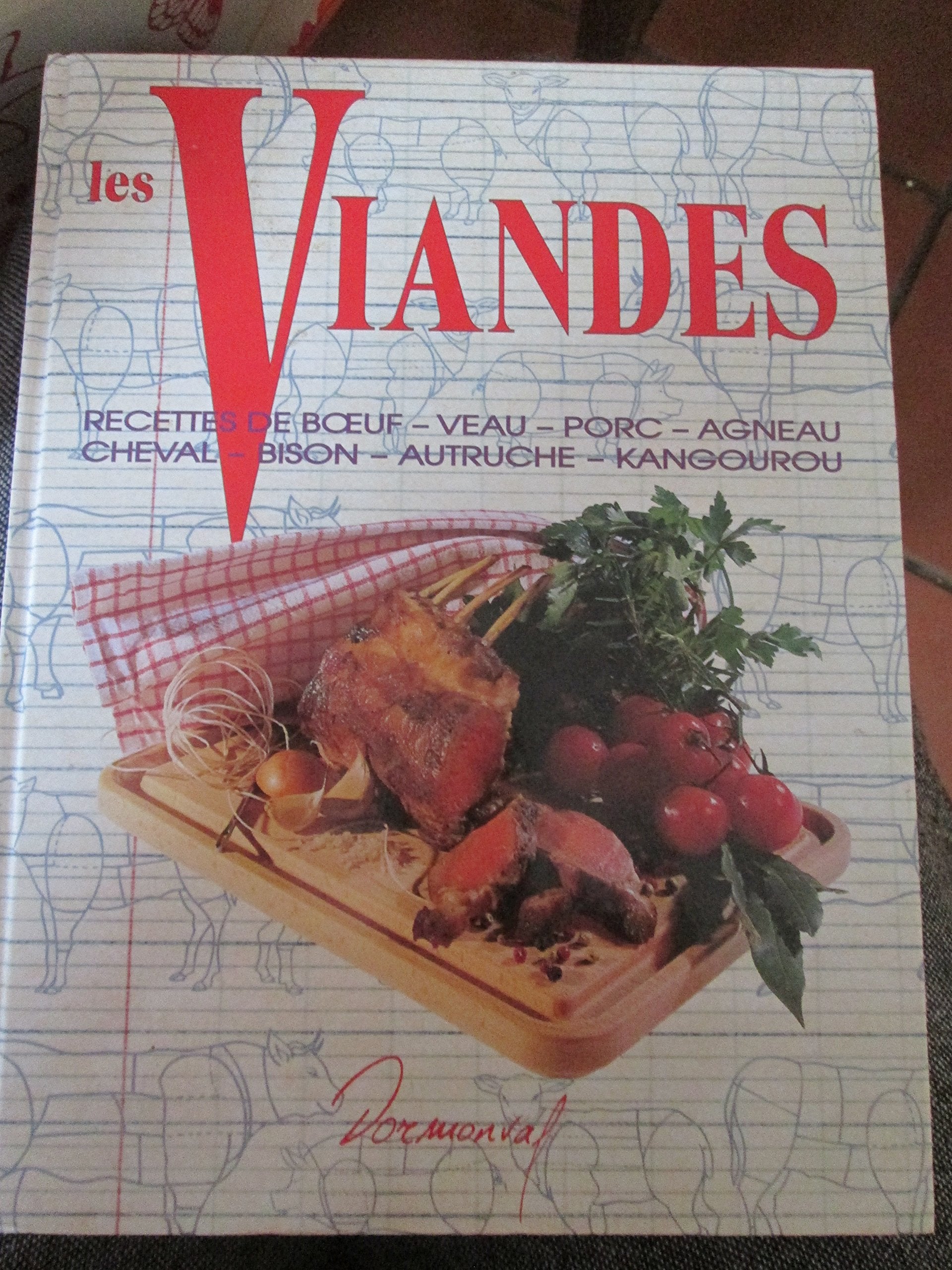 Les viandes: Recettes de boeuf-veau-porc-agneau-cheval-bison-autruche-kangourou 9783907499382