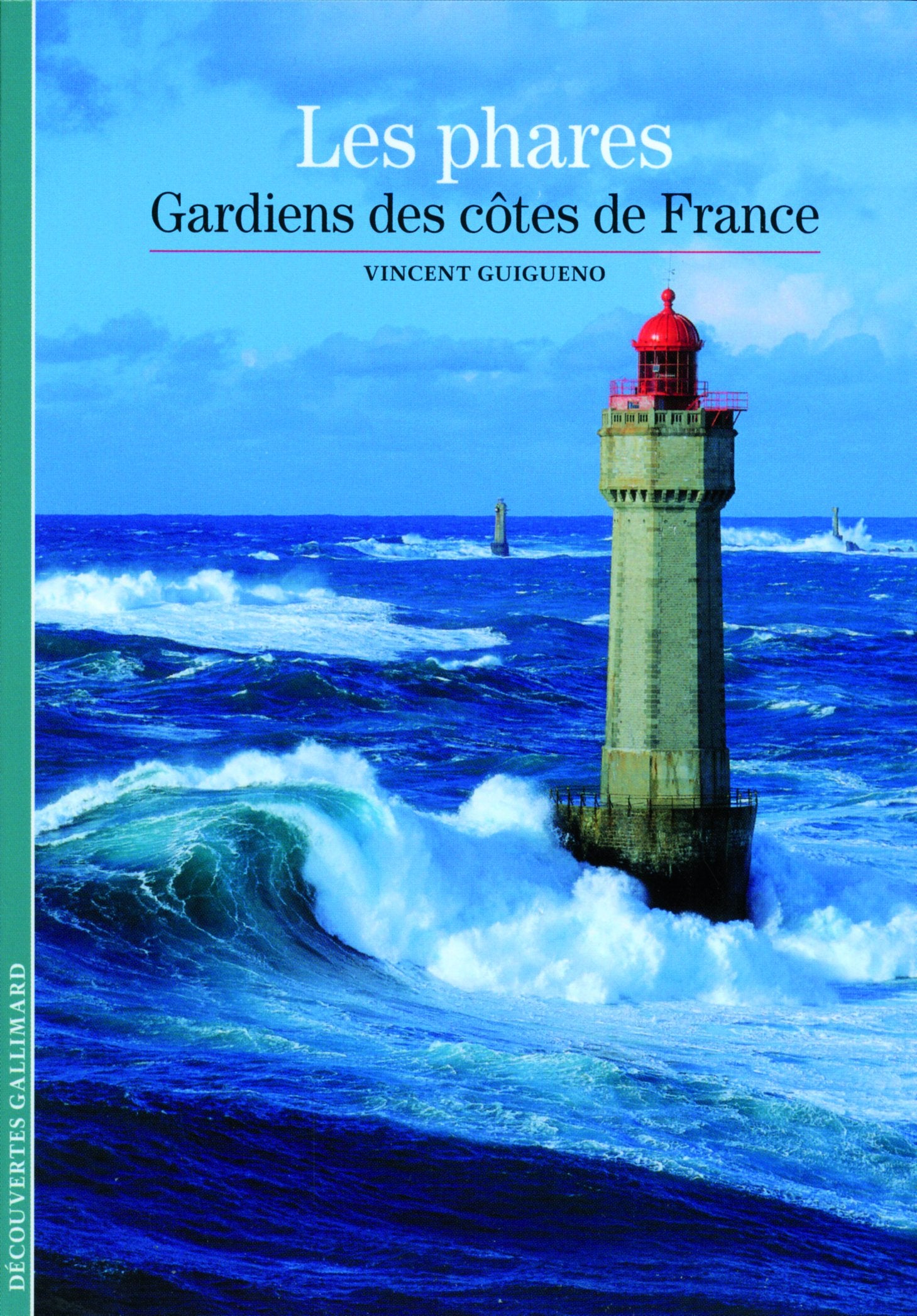 Les phares: Gardiens des côtes de France 9782070444168