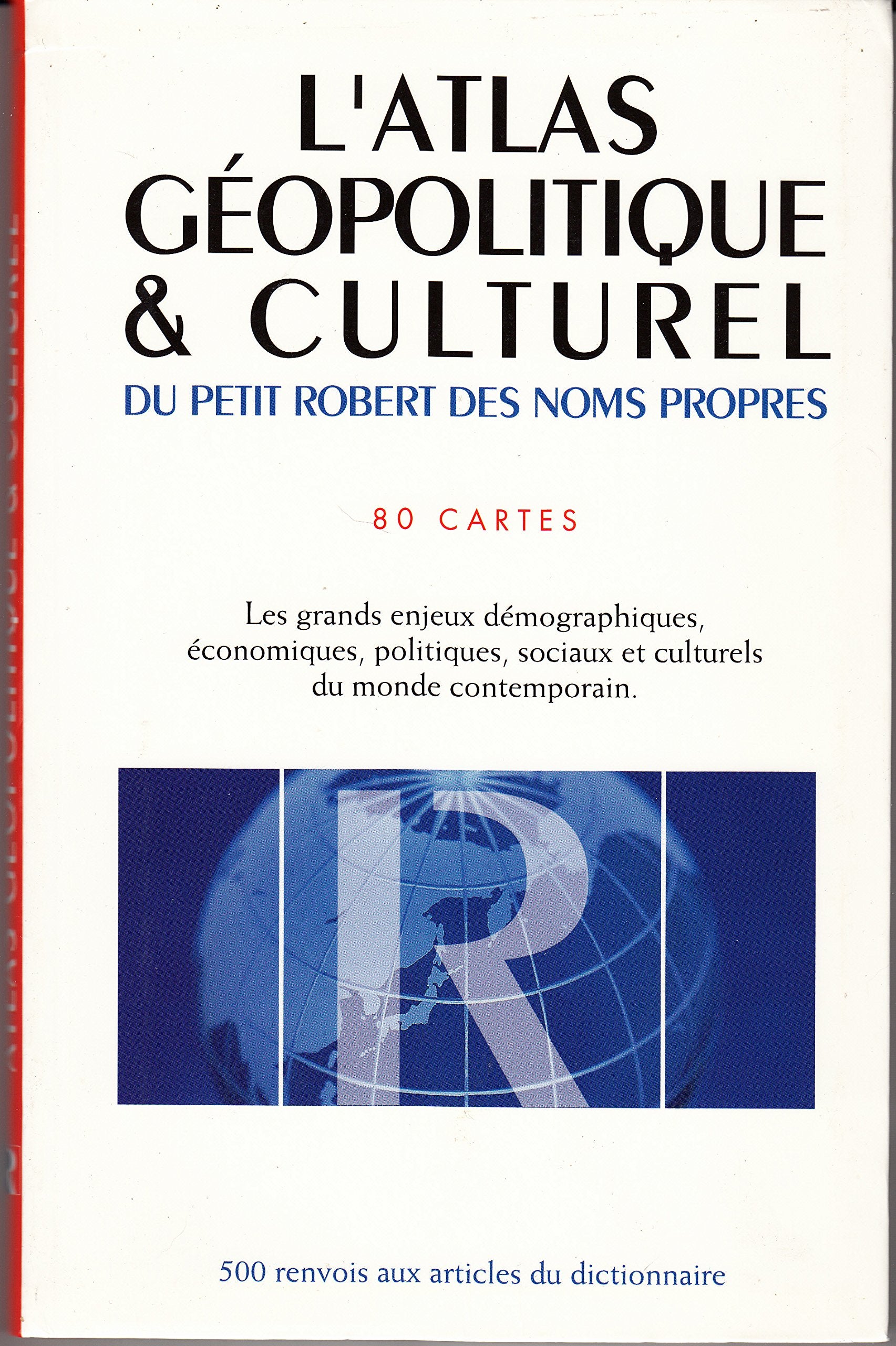 L'atlas géopolitique & culturel du Petit Robert des noms propres 9782850365867