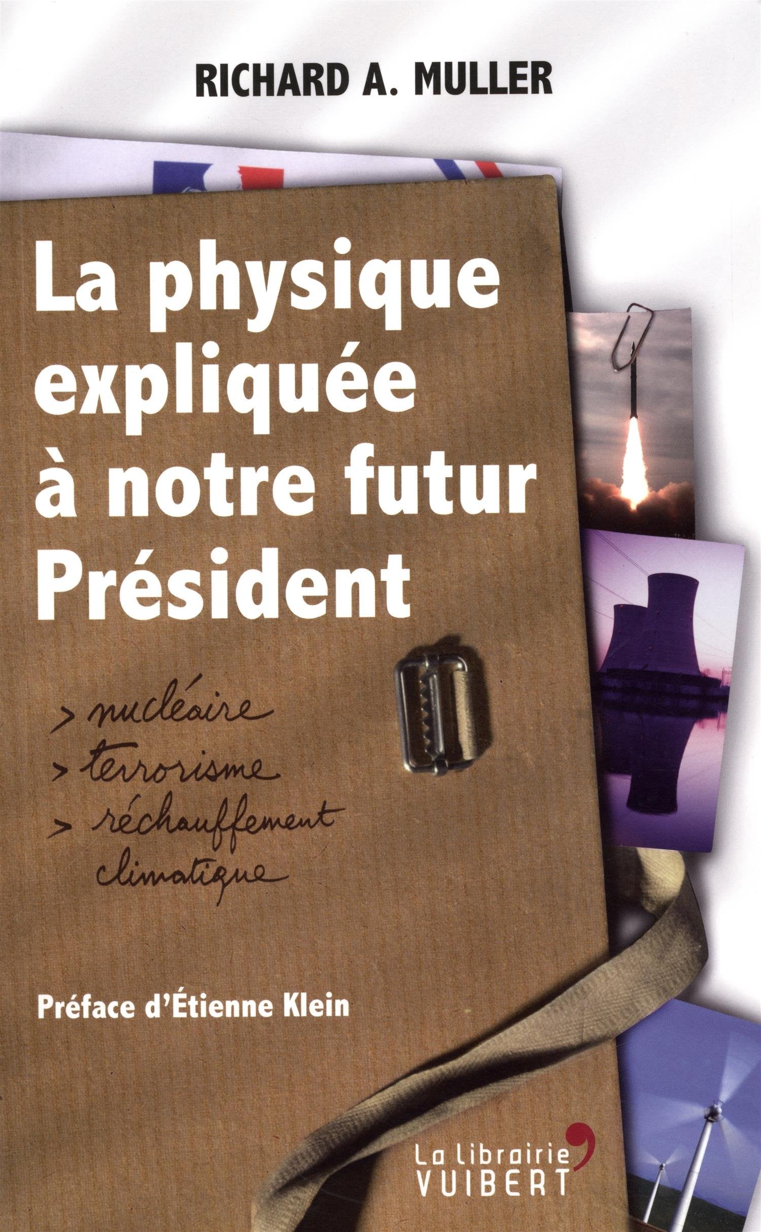 La physique expliquée à notre futur Président: Nucléaire, terrorisme, réchauffement climatique 9782311001105
