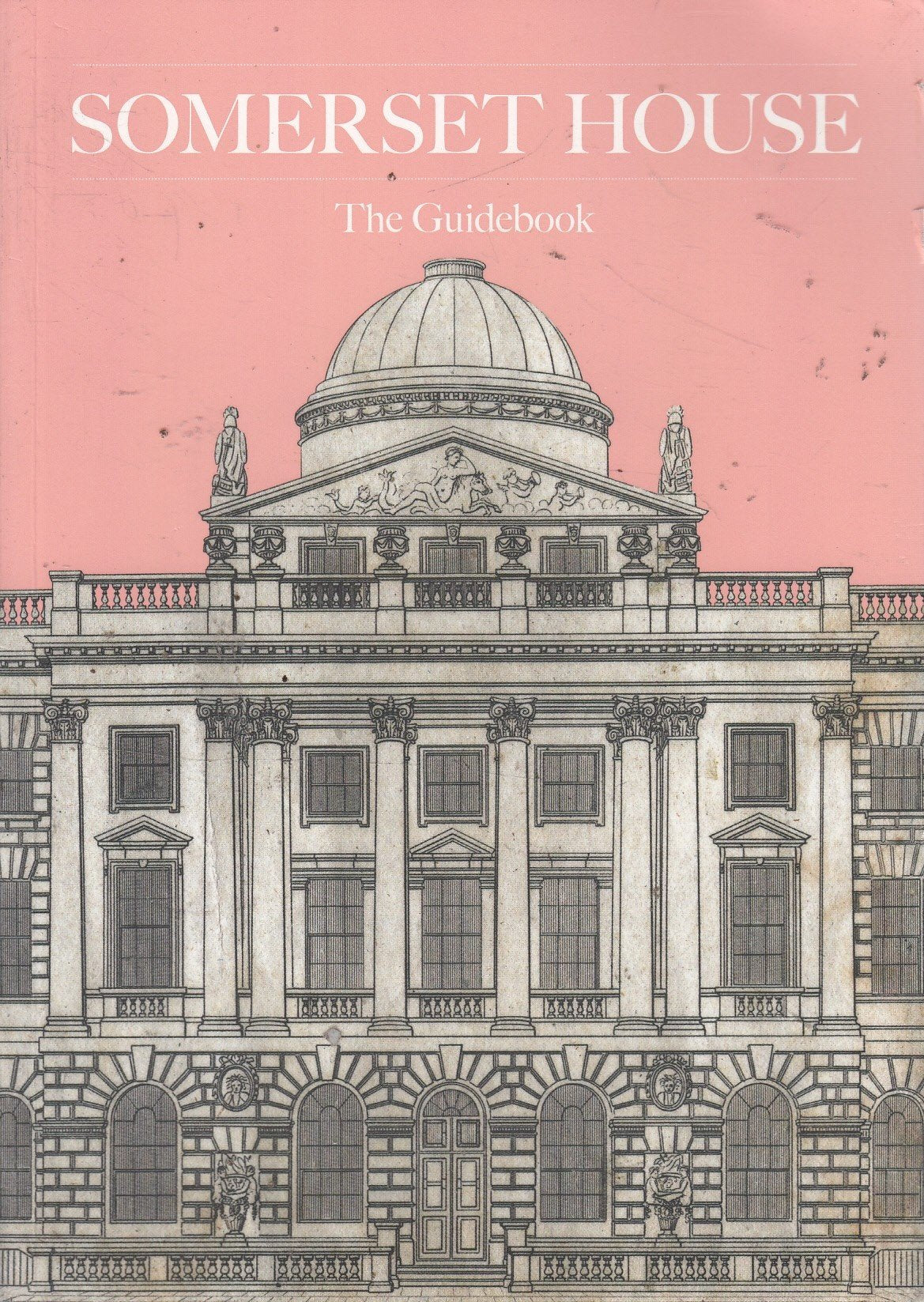 Somerset House: The Guidebook 9780954699987