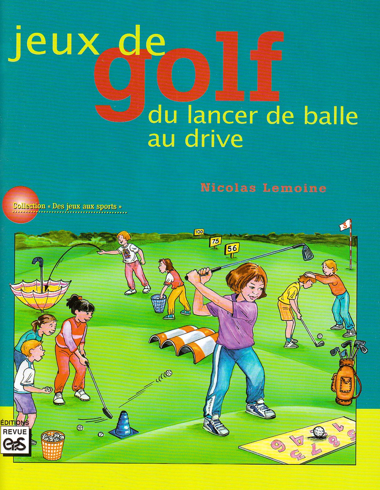 Jeux de golf.: Du lancer de balle au drive 9782867132278