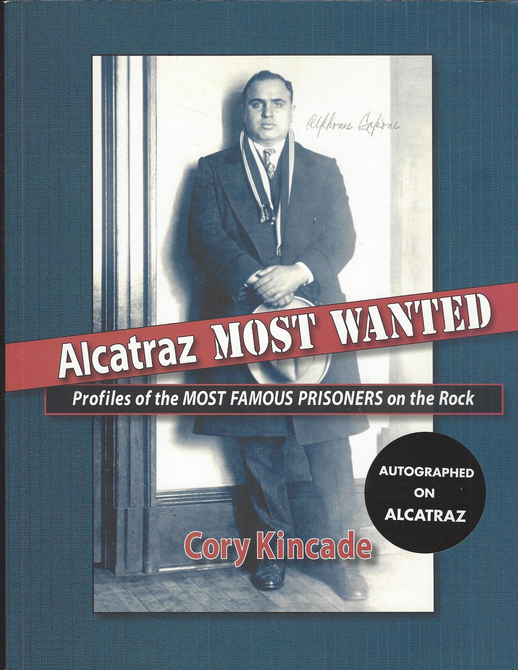 Alcatraz Most Wanted: Profiles of the Most Famous Prisoners on the Rock 9780961875244