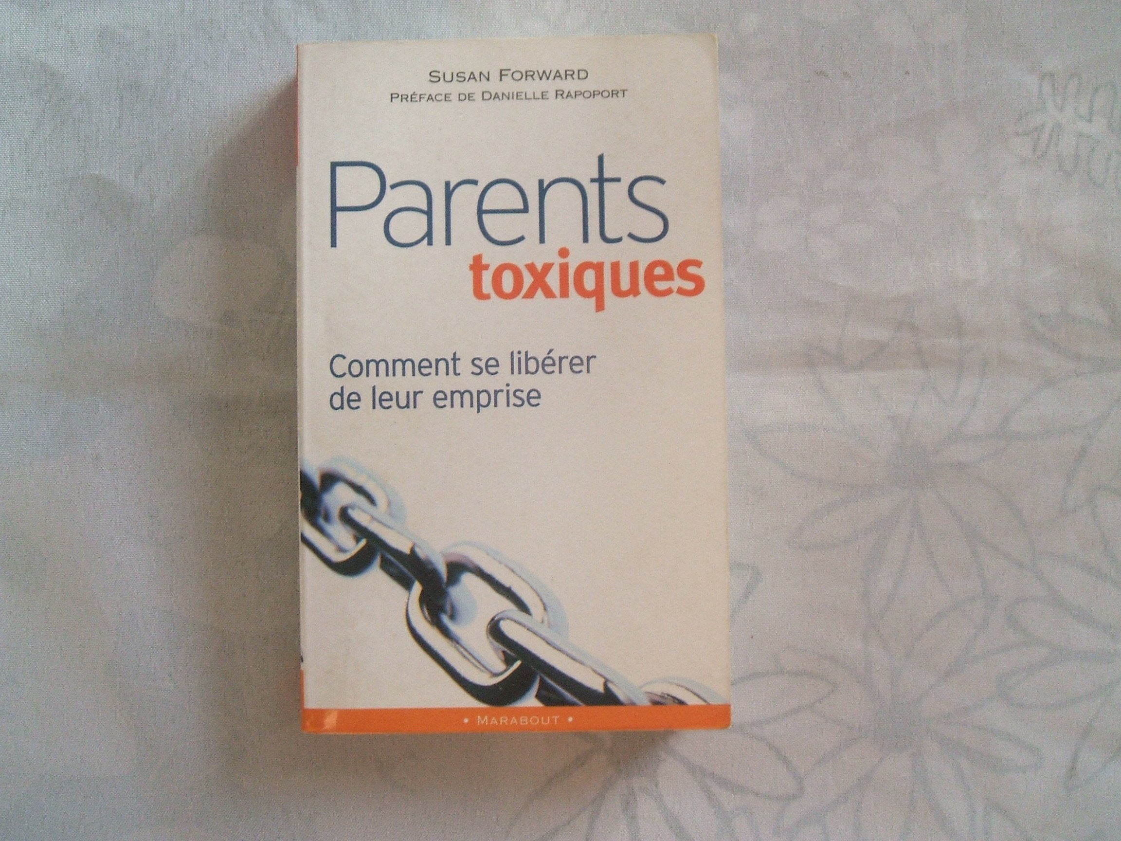 Parents toxiques: Comment se libérer de leur emprise 9782501038058