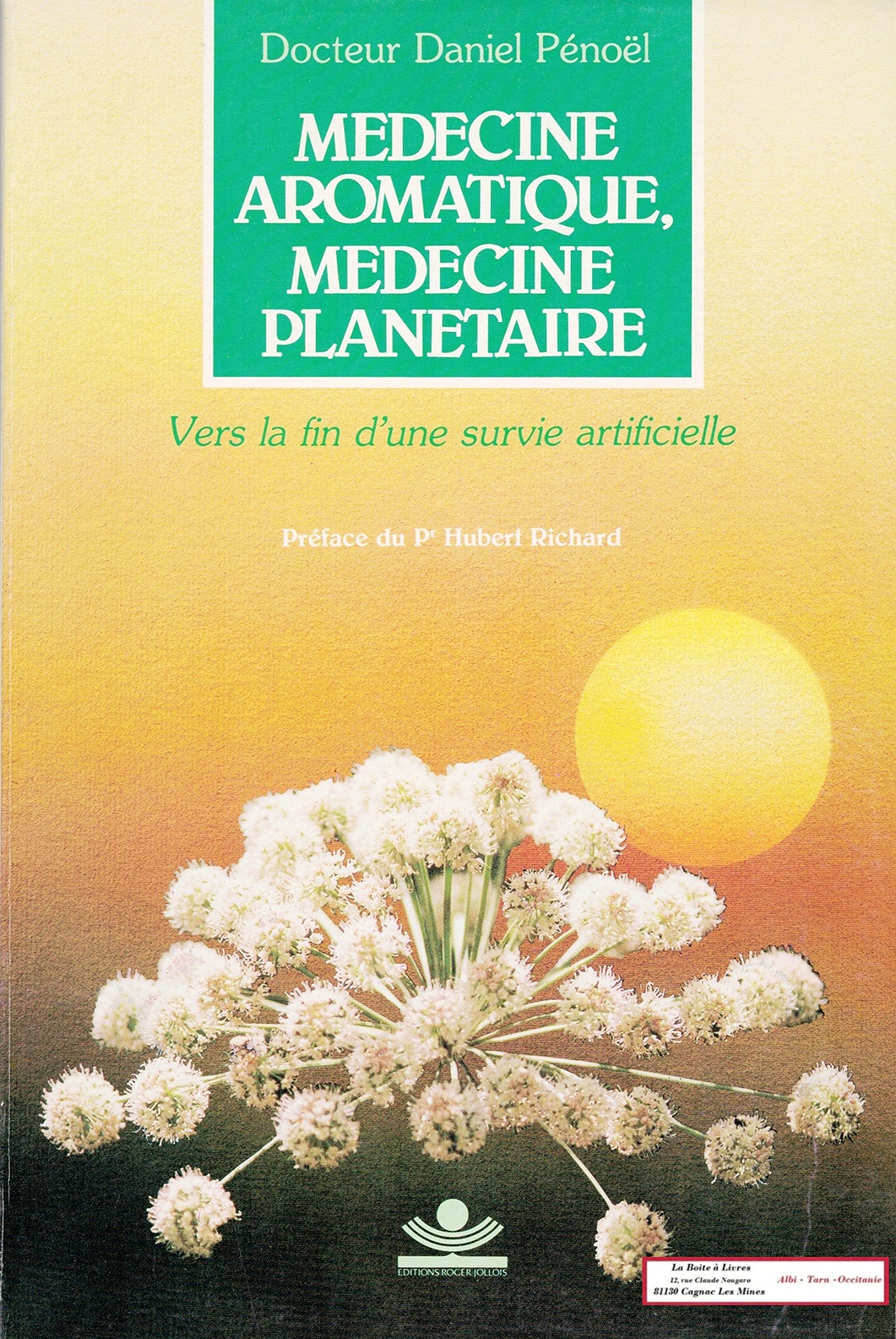 Médecine aromatique, médecine planétaire / Vers la fin d'une survie artificielle