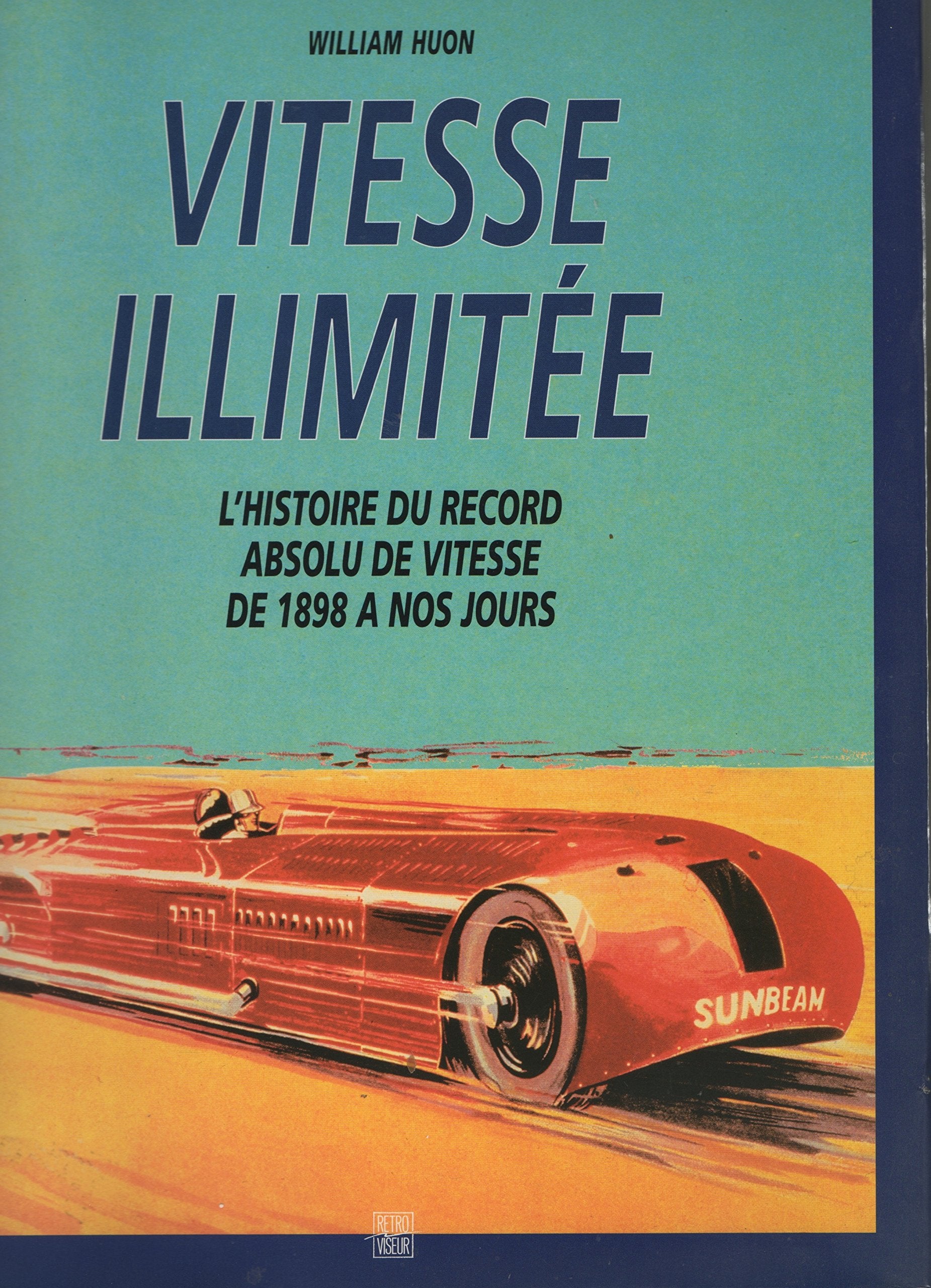 Vitesse illimitée, une histoire du record absolu 9782840780427