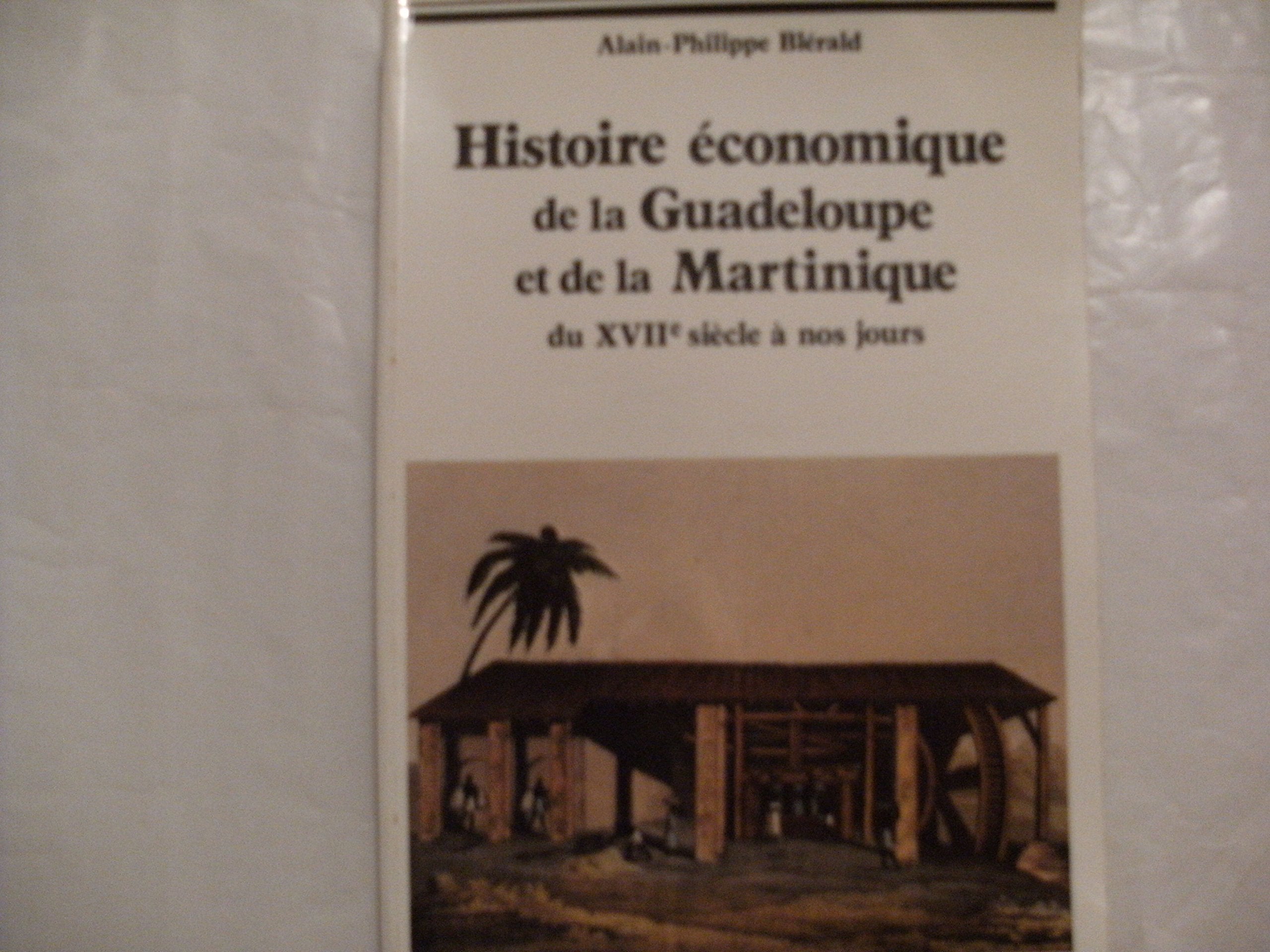 Histoire économique de la Guadeloupe et de la Martinique du XVIIe siècle à nos jours 9782865371341