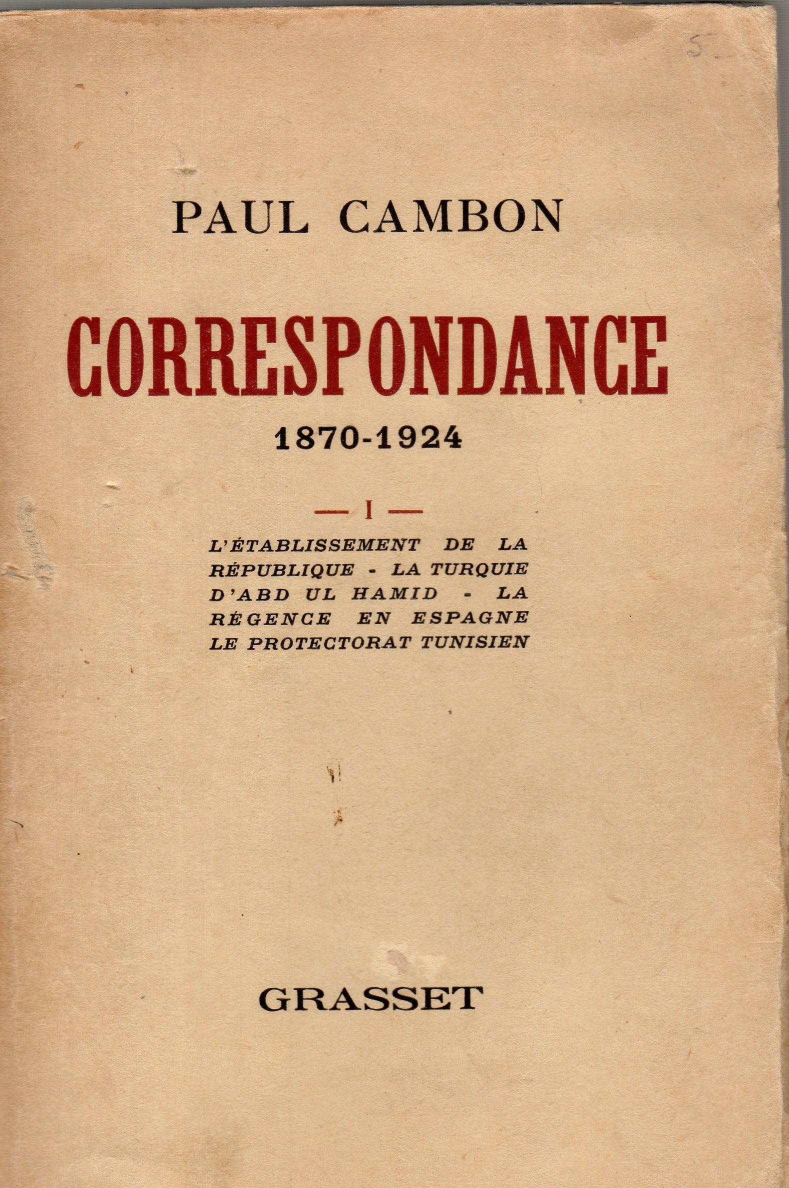 Correspondance 1870-1924. Tome I.