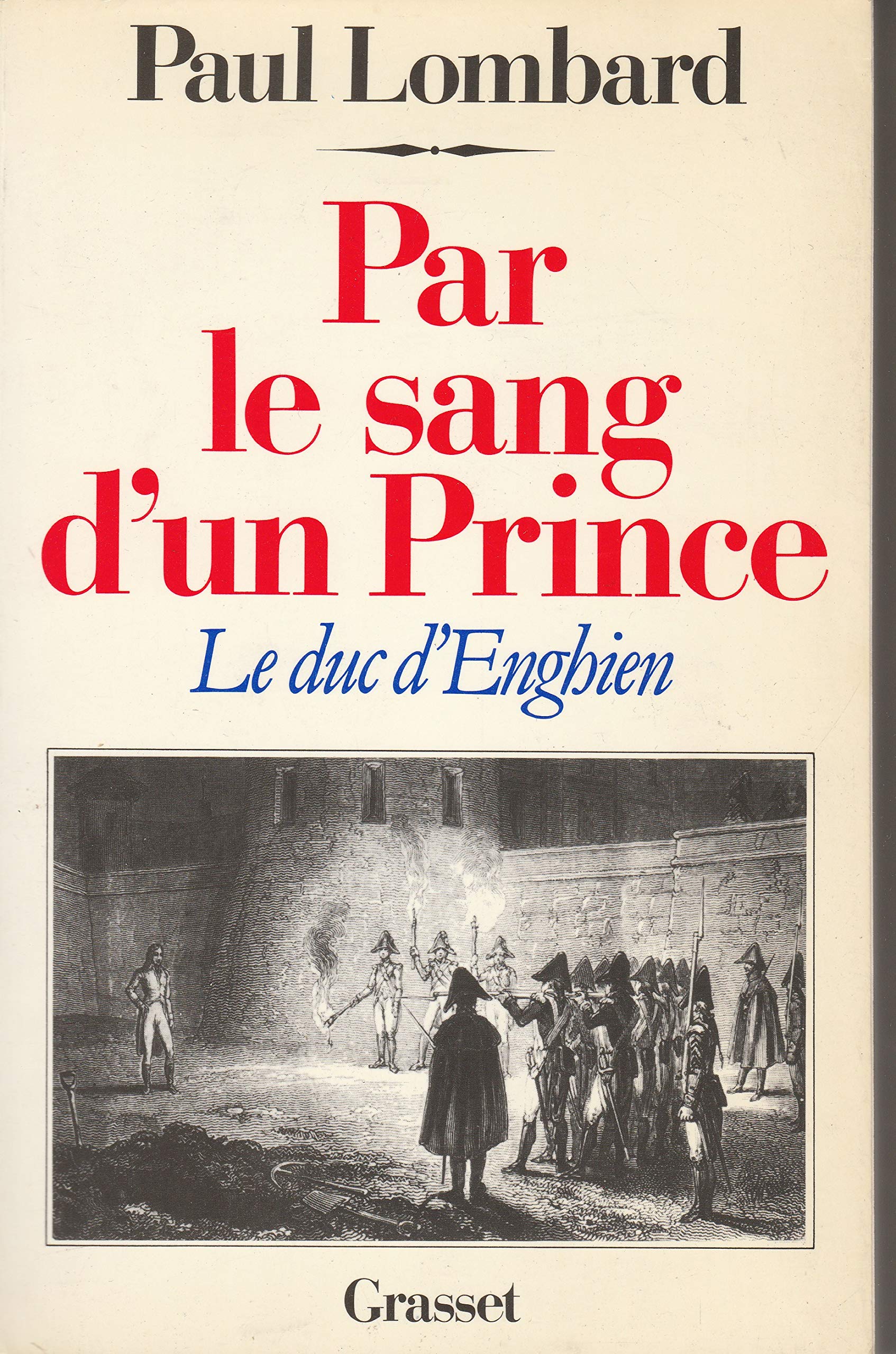 Par le sang d'un prince - le duc d'Enghien 9782246311010