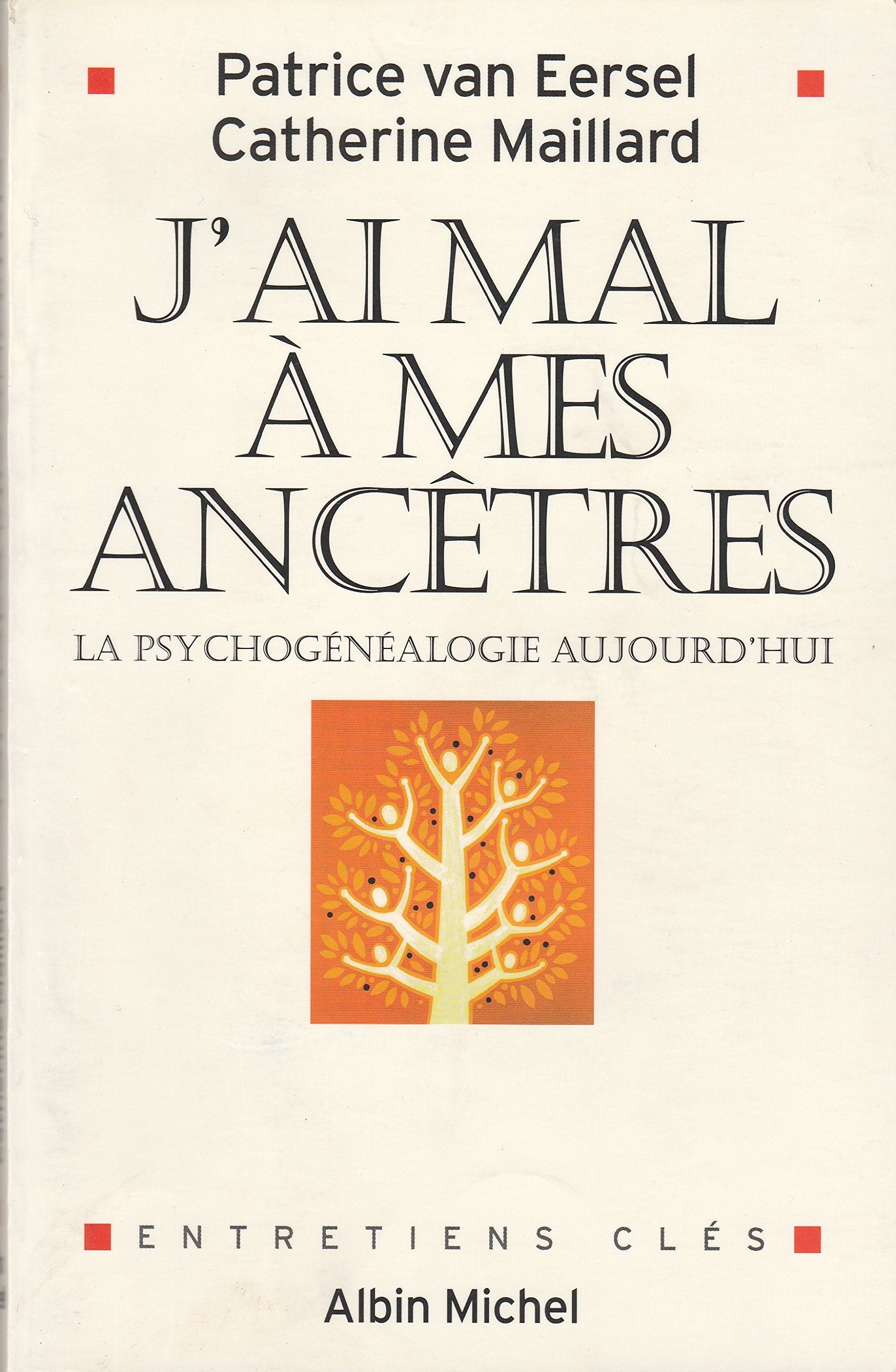 J'ai mal à mes ancêtres : La Psychogénéalogie aujourd'hui 9782702874103