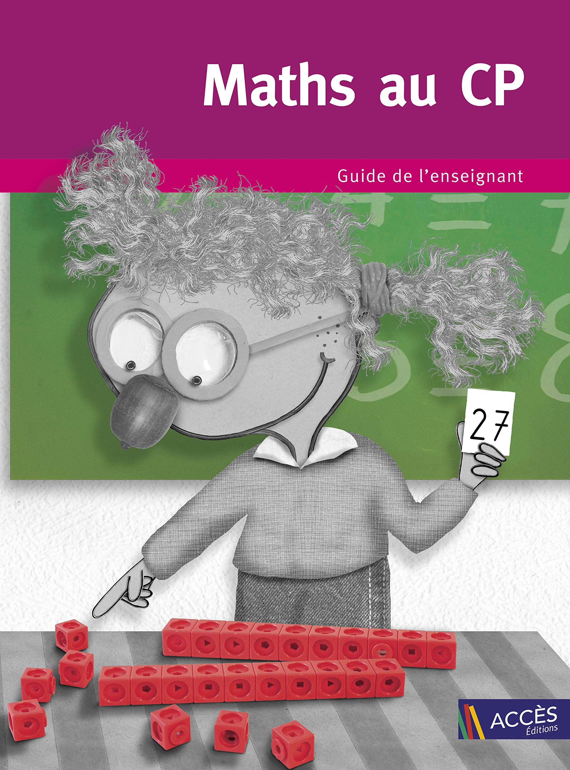 Maths au CP: Guide de l'enseignant avec 1 cahier de l'élève 9782916662176