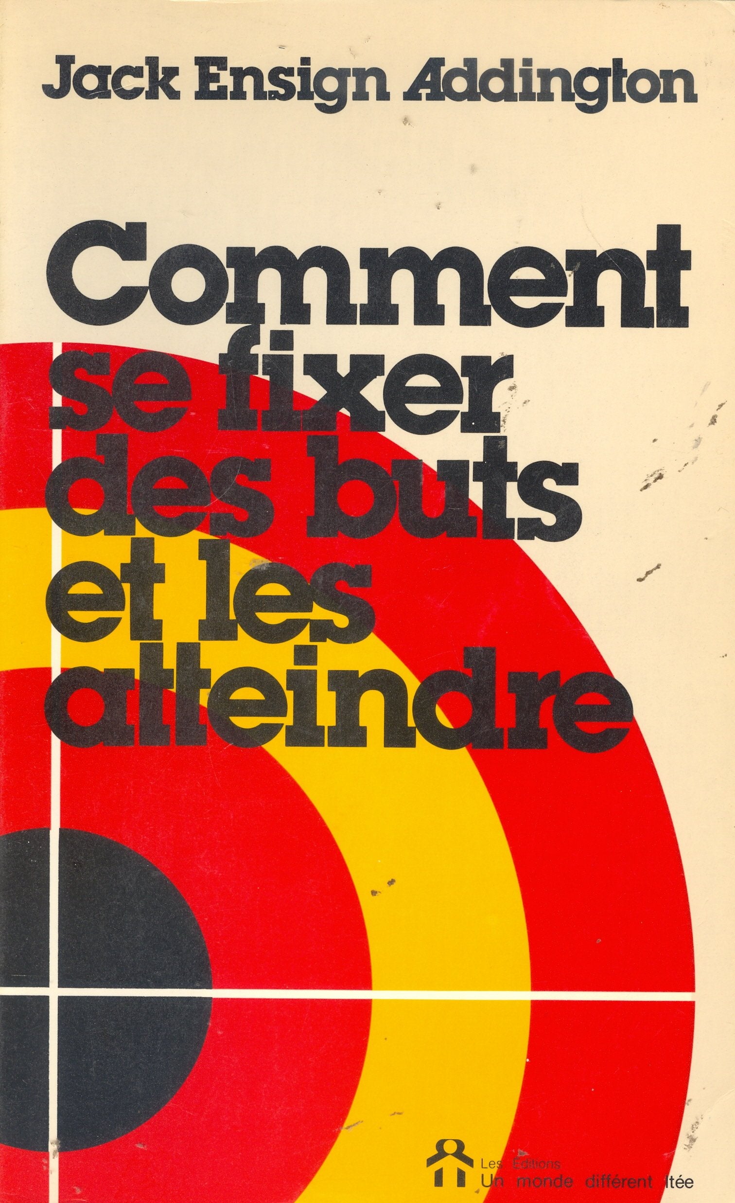 Comment se fixer des buts et les atteindre 9782920000223