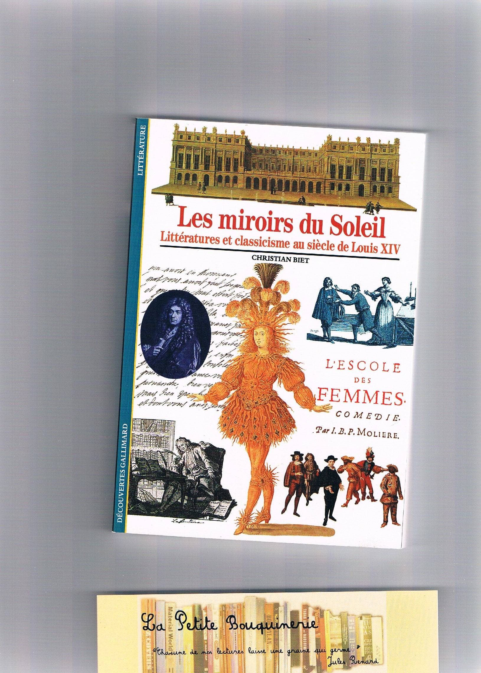 LES MIROIRS DU SOLEIL: LE ROI LOUIS XIV ET SES ARTISTES 9782070530564
