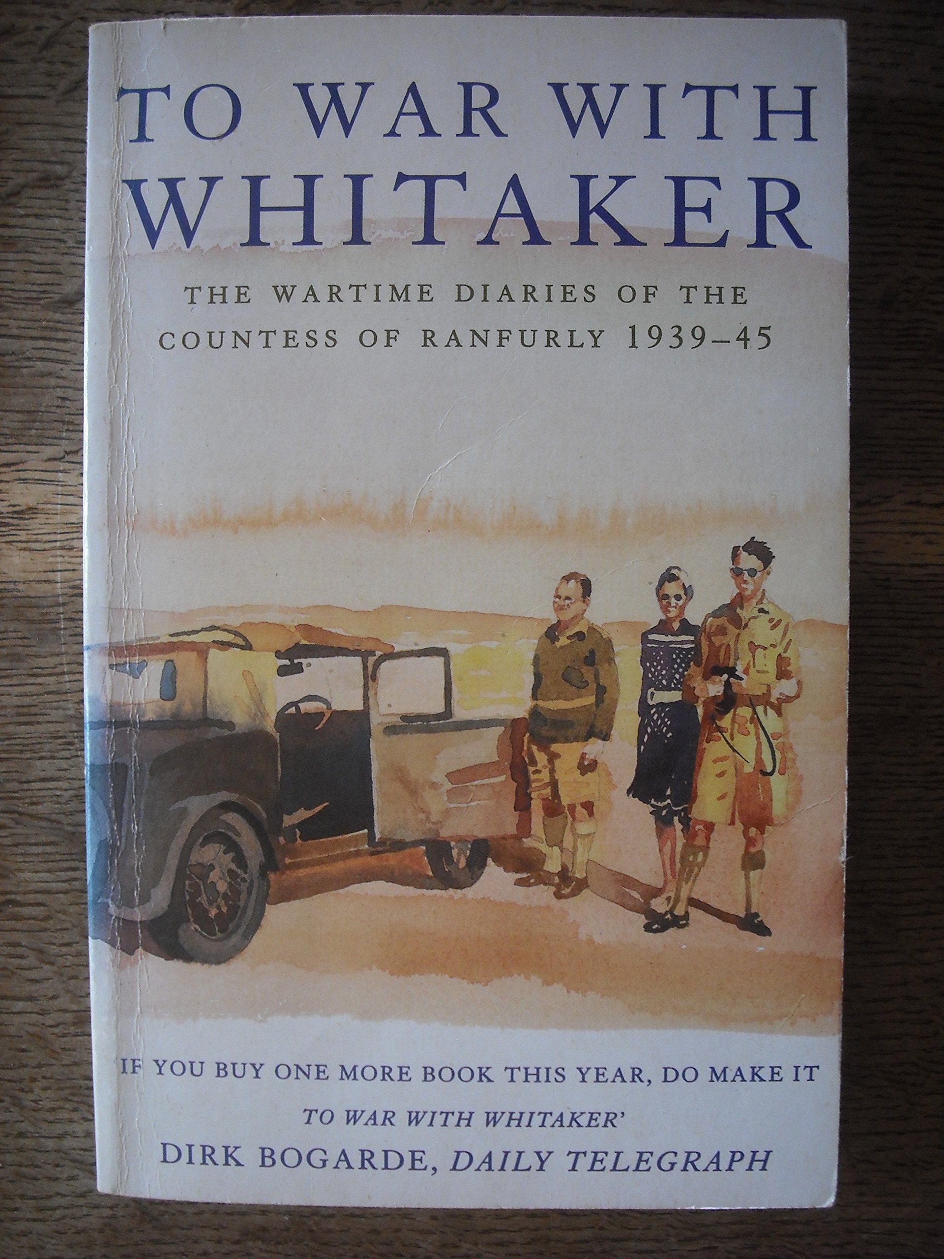 To War with Whitaker: Wartime Diaries of the Countess of Ranfurly, 1939-45 9780749319540