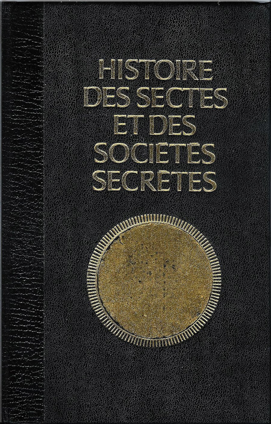 Histoire Des Sectes Et Des Sociétés Secrètes - Tome 2