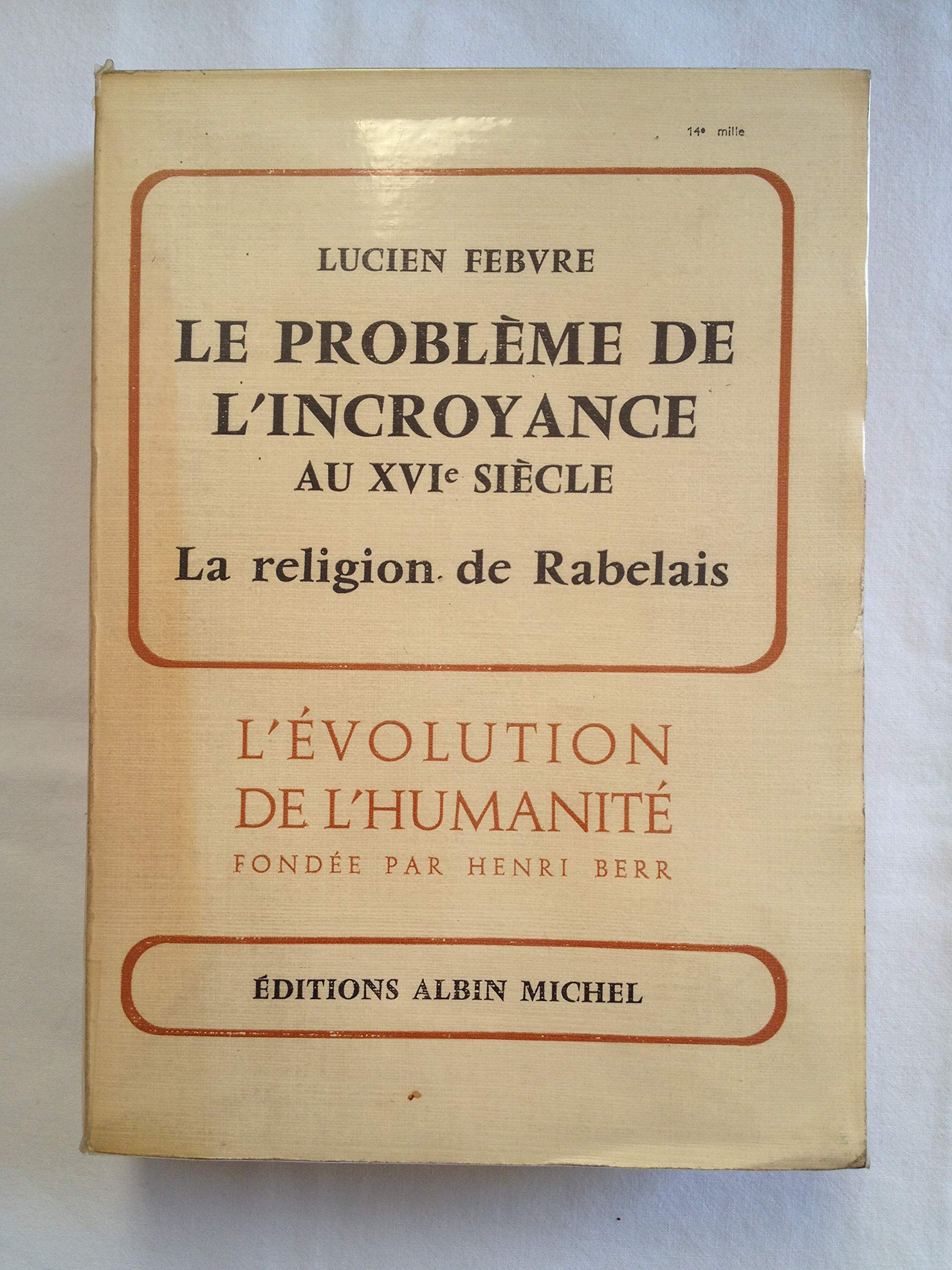 Le problème de l'incroyance au xvie siècle.