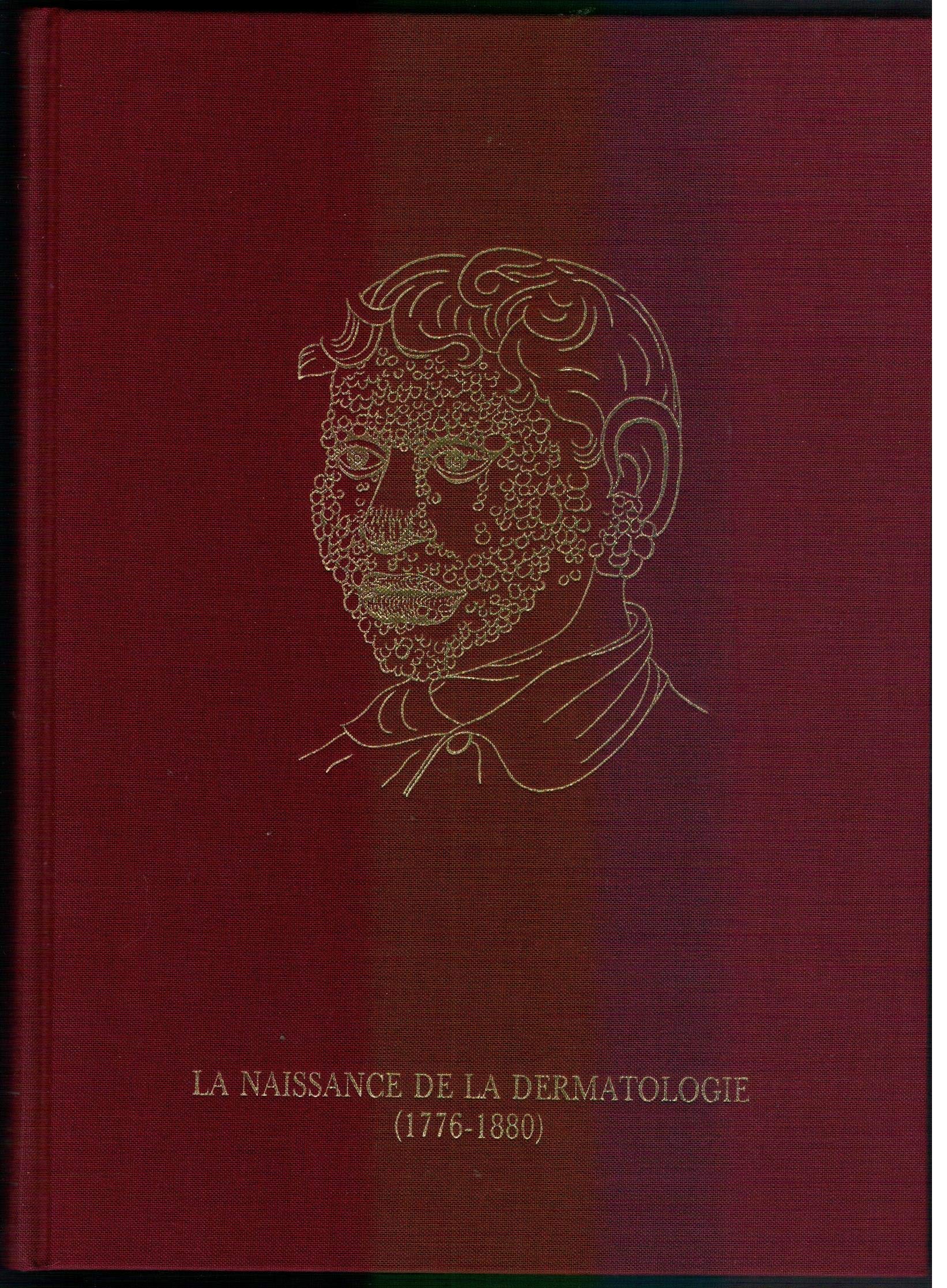 La naissance de la dermatologie : 1776-1880 9782851280756