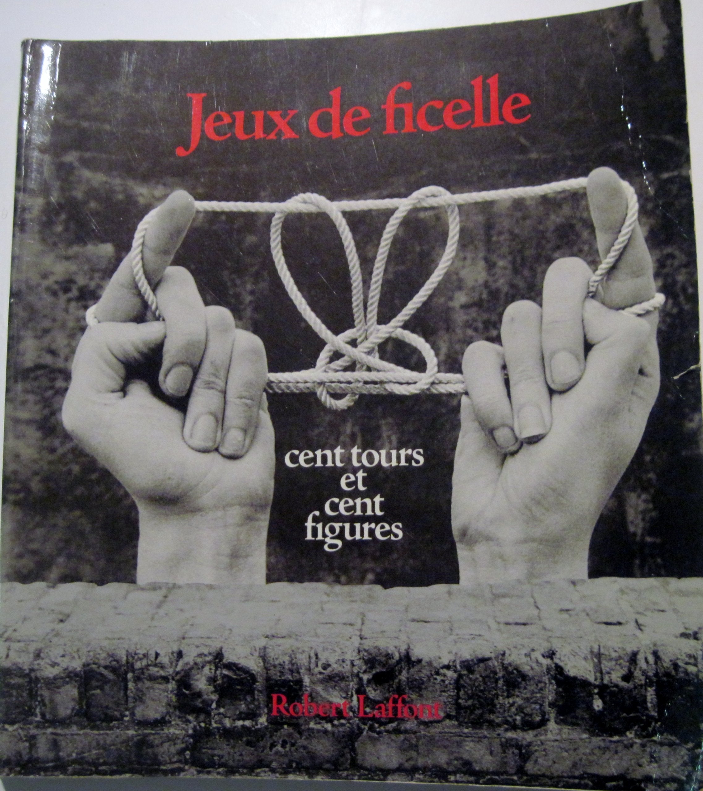 Jeux de ficelle : Cent tours et cent figures 9782221500507