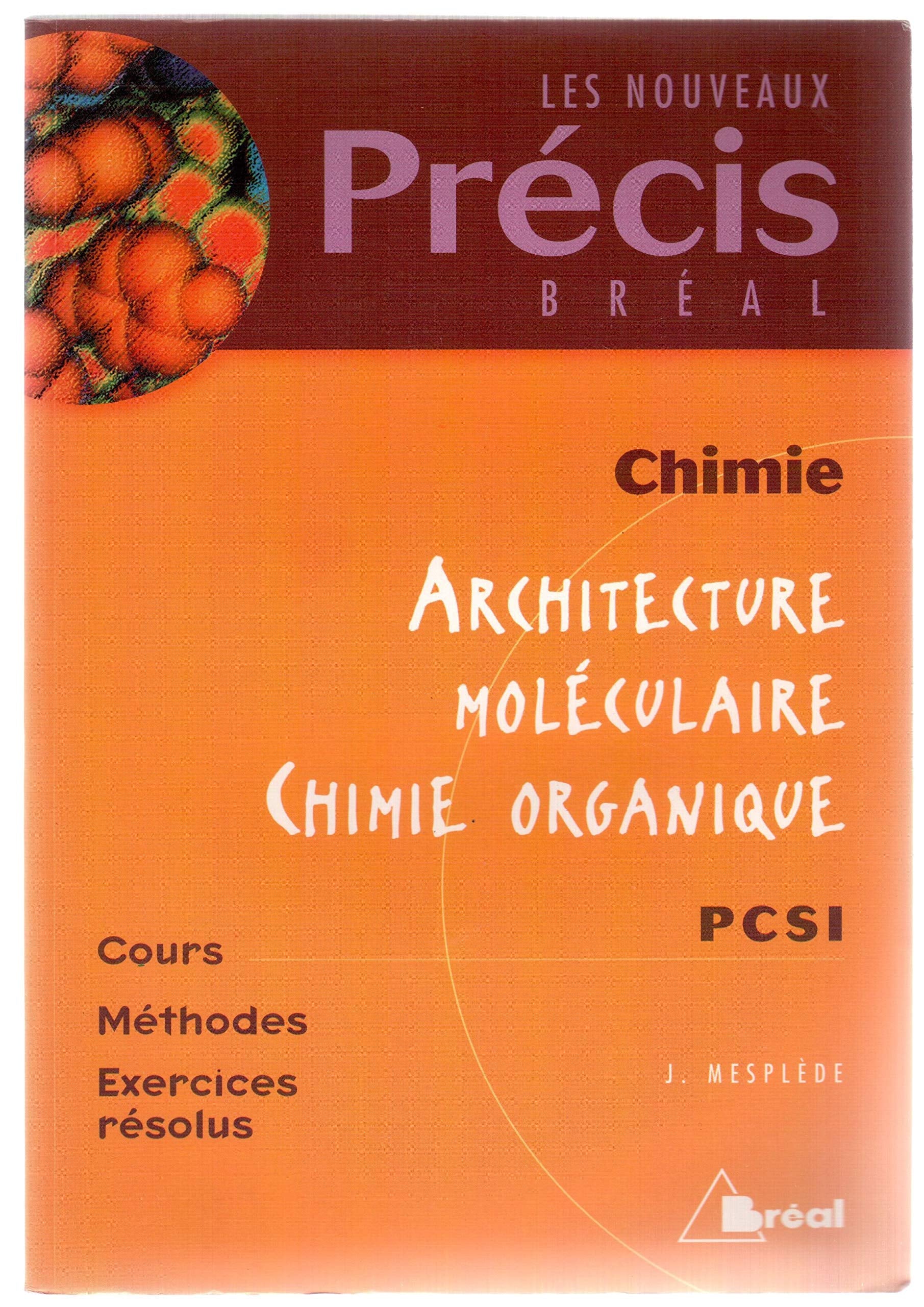 Architecture moléculaire, chimie organique : Chimie, PCSI 9782842914103