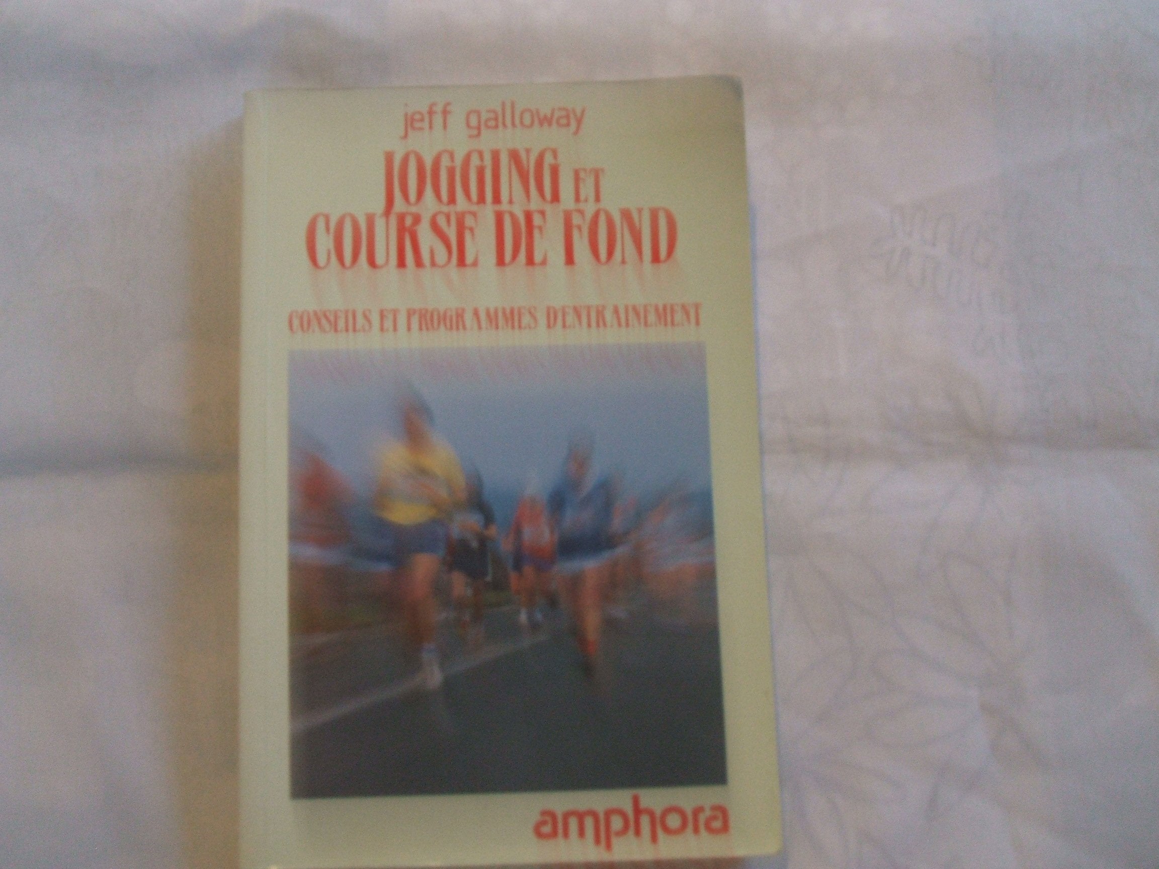 Jogging et course de fond. Conseils et programmes d'entraînement 9782851801135