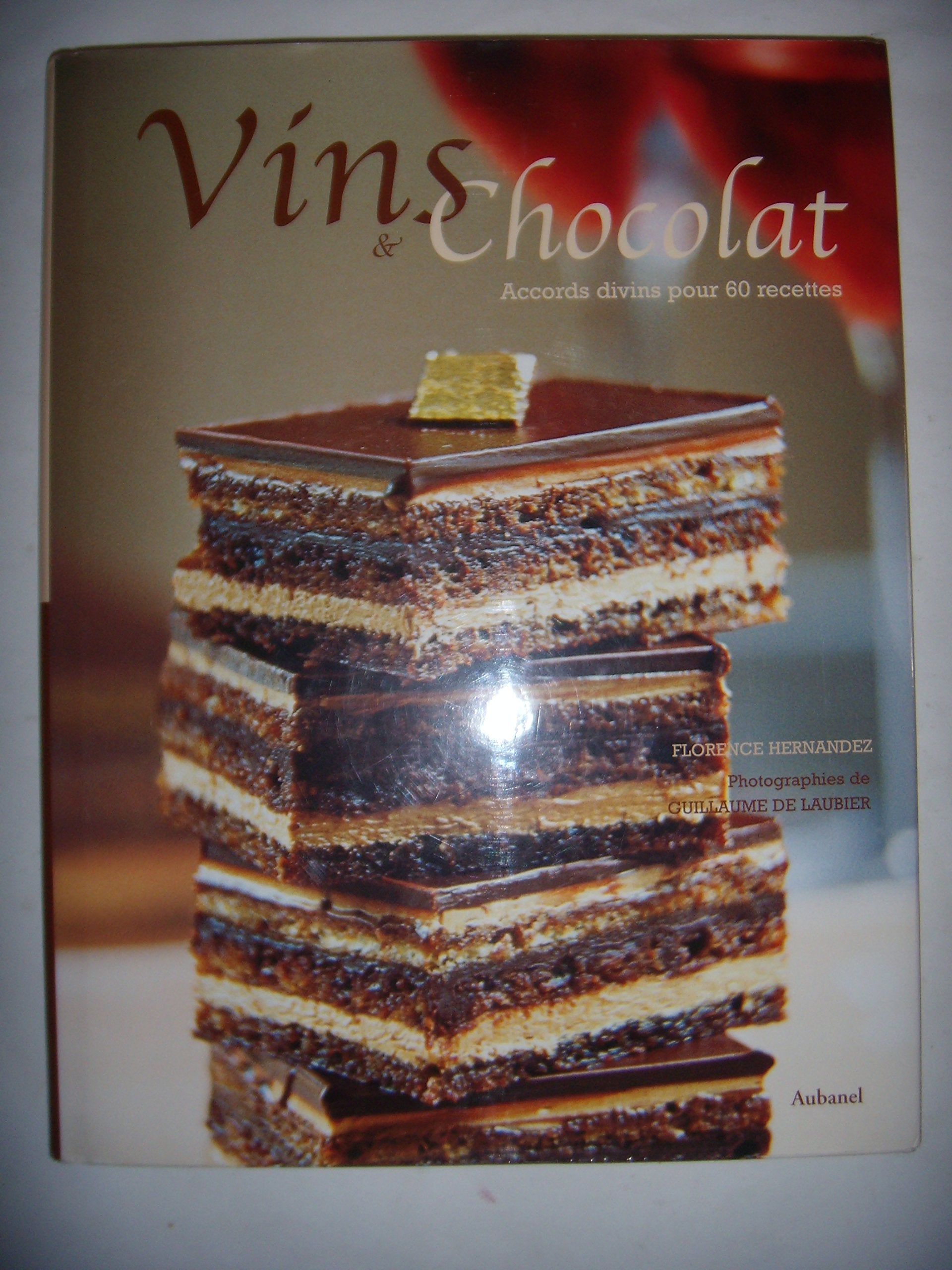 Vins et chocolat: Accords divins pour 60 recettes 9782700603972