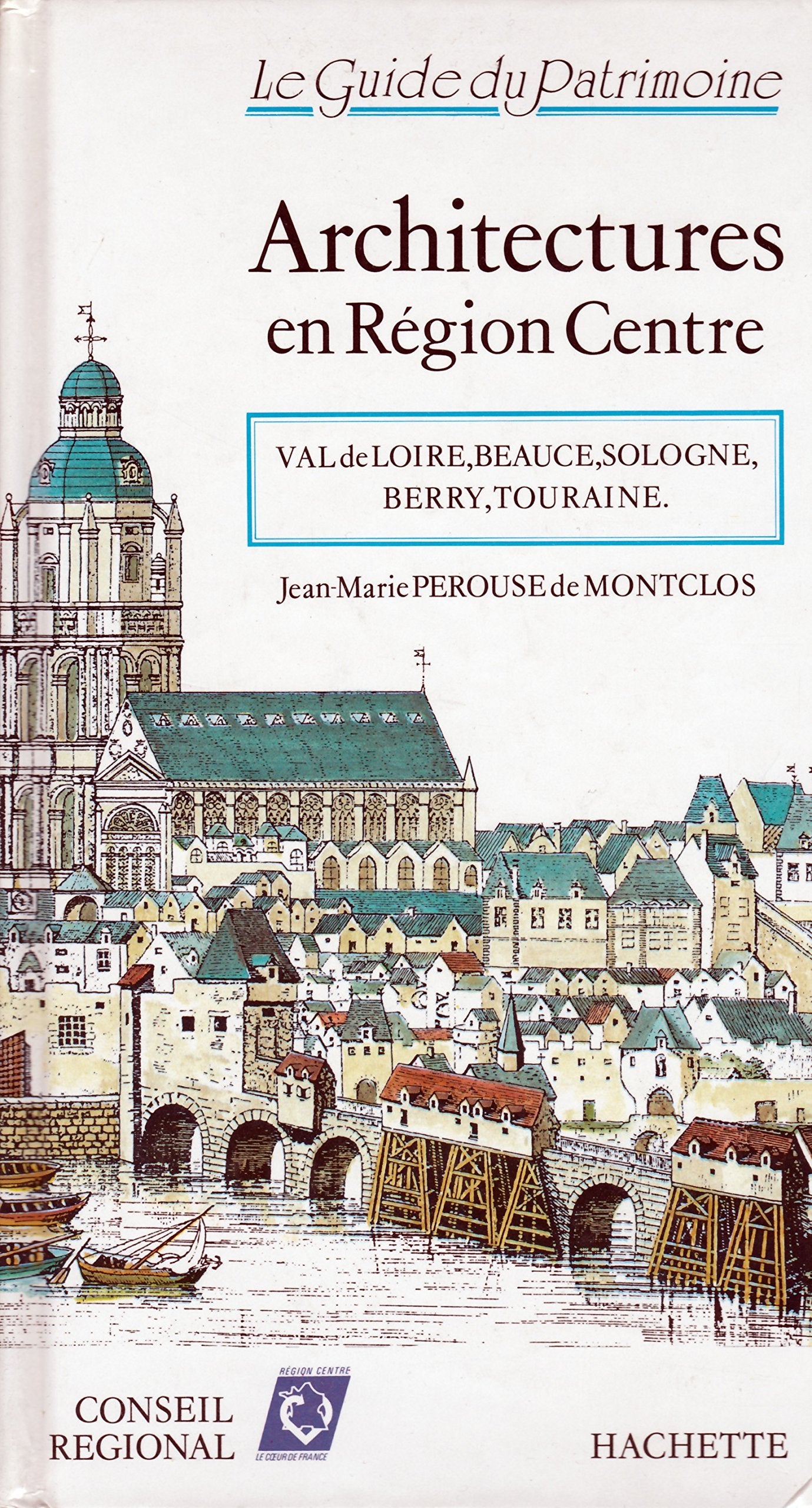 GUIDE DU PATRIMOINE, ARCHIT. REGION CENTRE 9782010119804