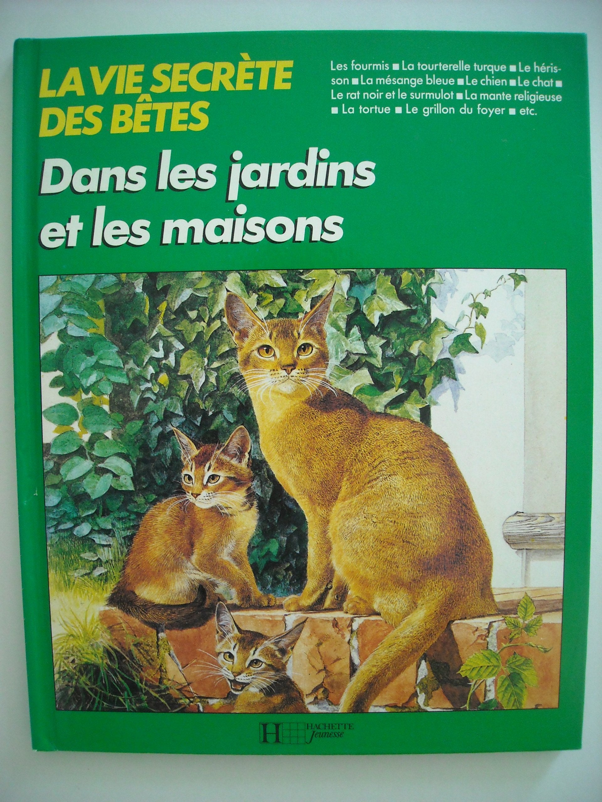 Dans les jardins et les maisons (La Vie secrète des bêtes) 9782010087882