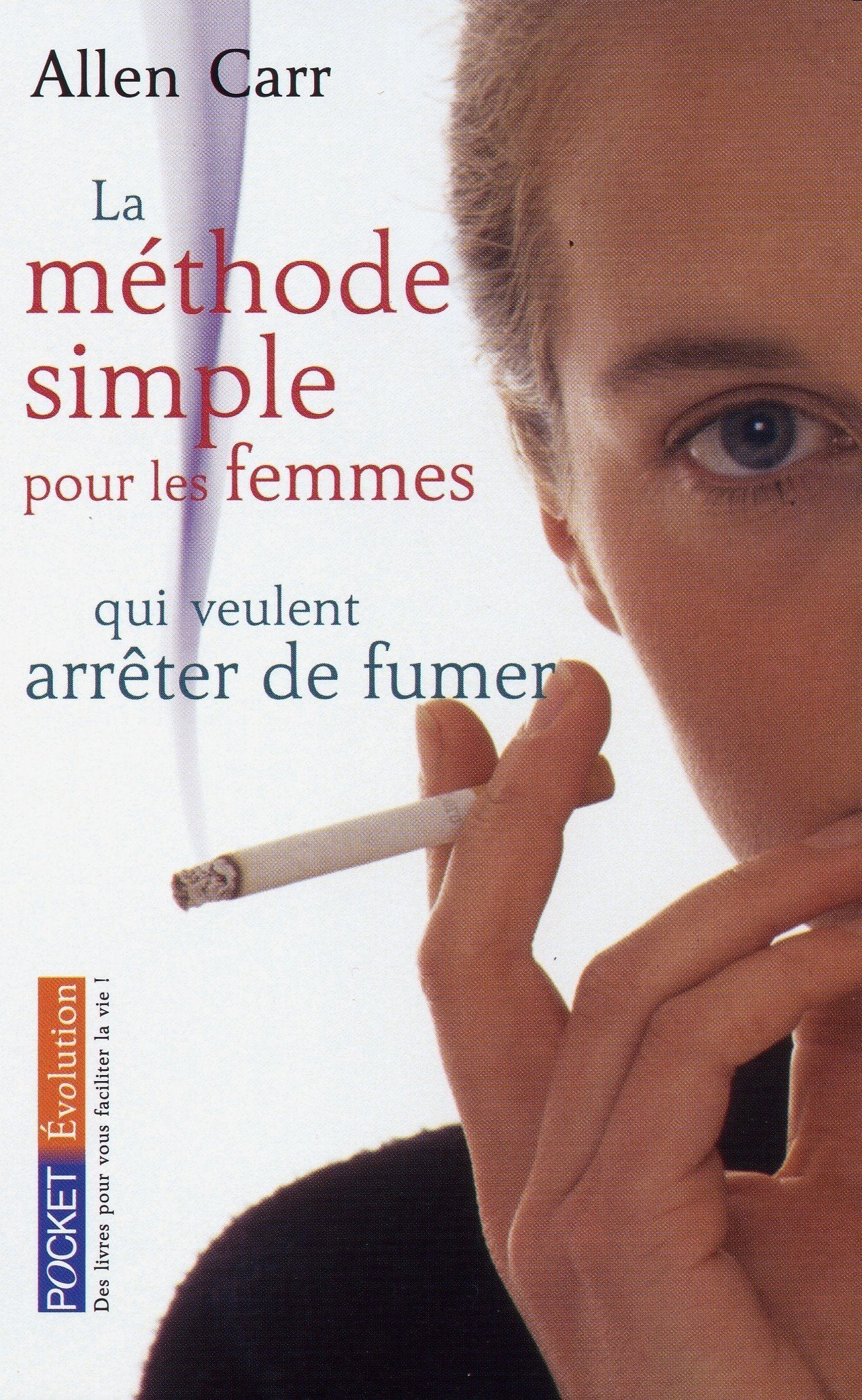 La méthode simple pour les femmes qui veulent arrêter de fumer : Arrêter de fumer sans prendre du poids, c'est possible ! 9782266142434