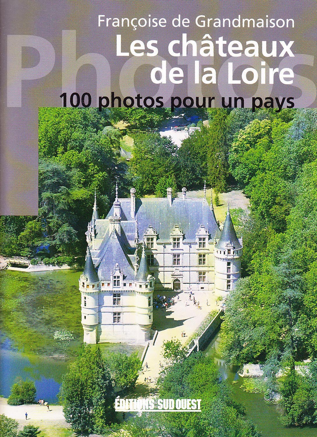 Les Chateaux De La Loire 9782879014227