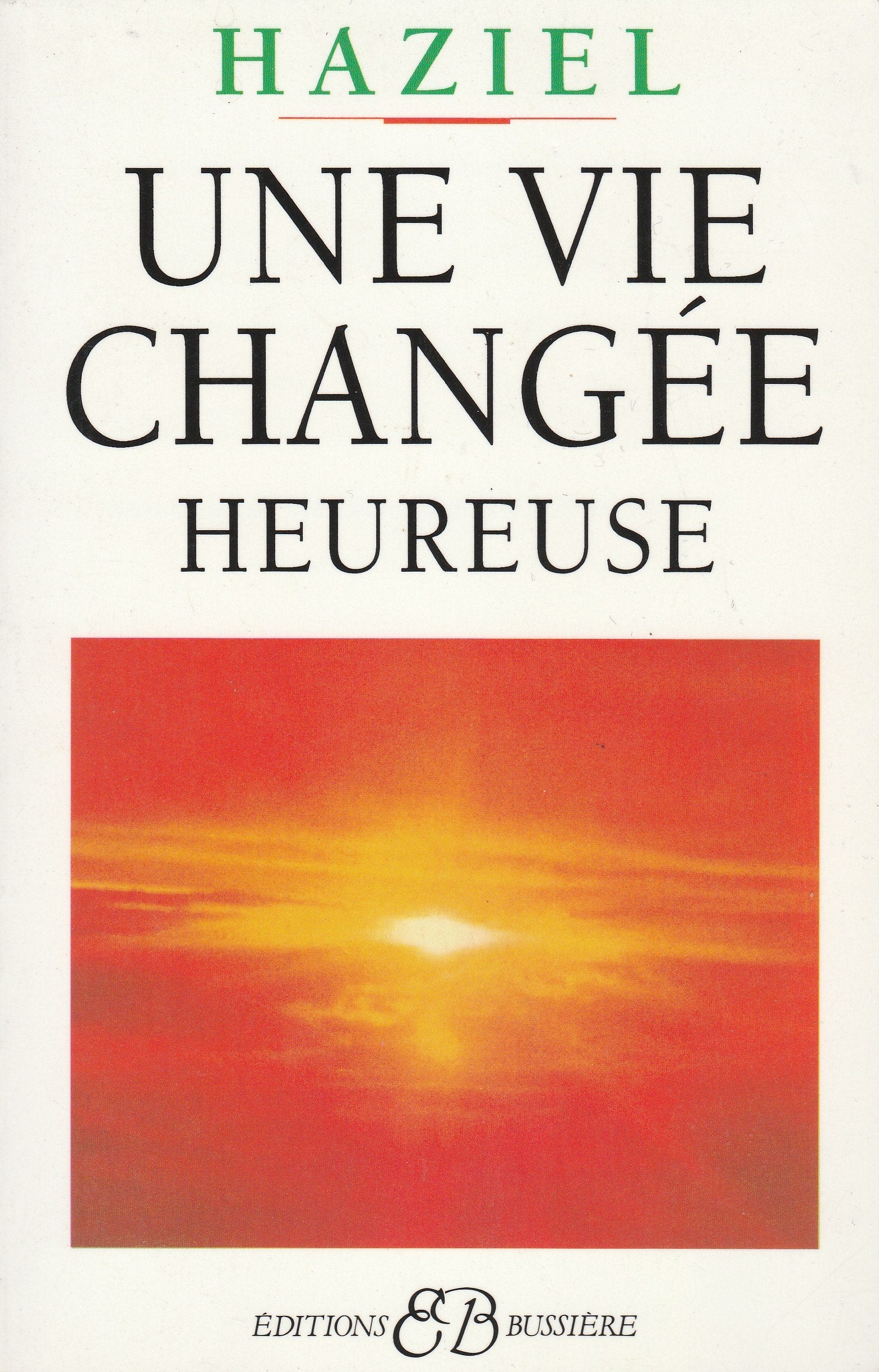 Une vie changée heureuse 9782850900815