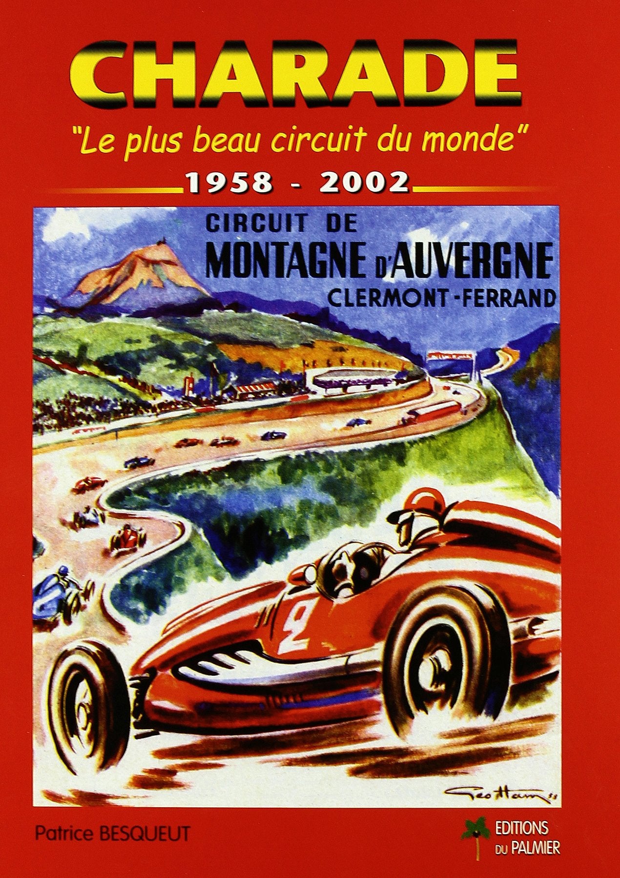 Charade: "Le plus beau circuit du monde" 1958-2002 9782914920063