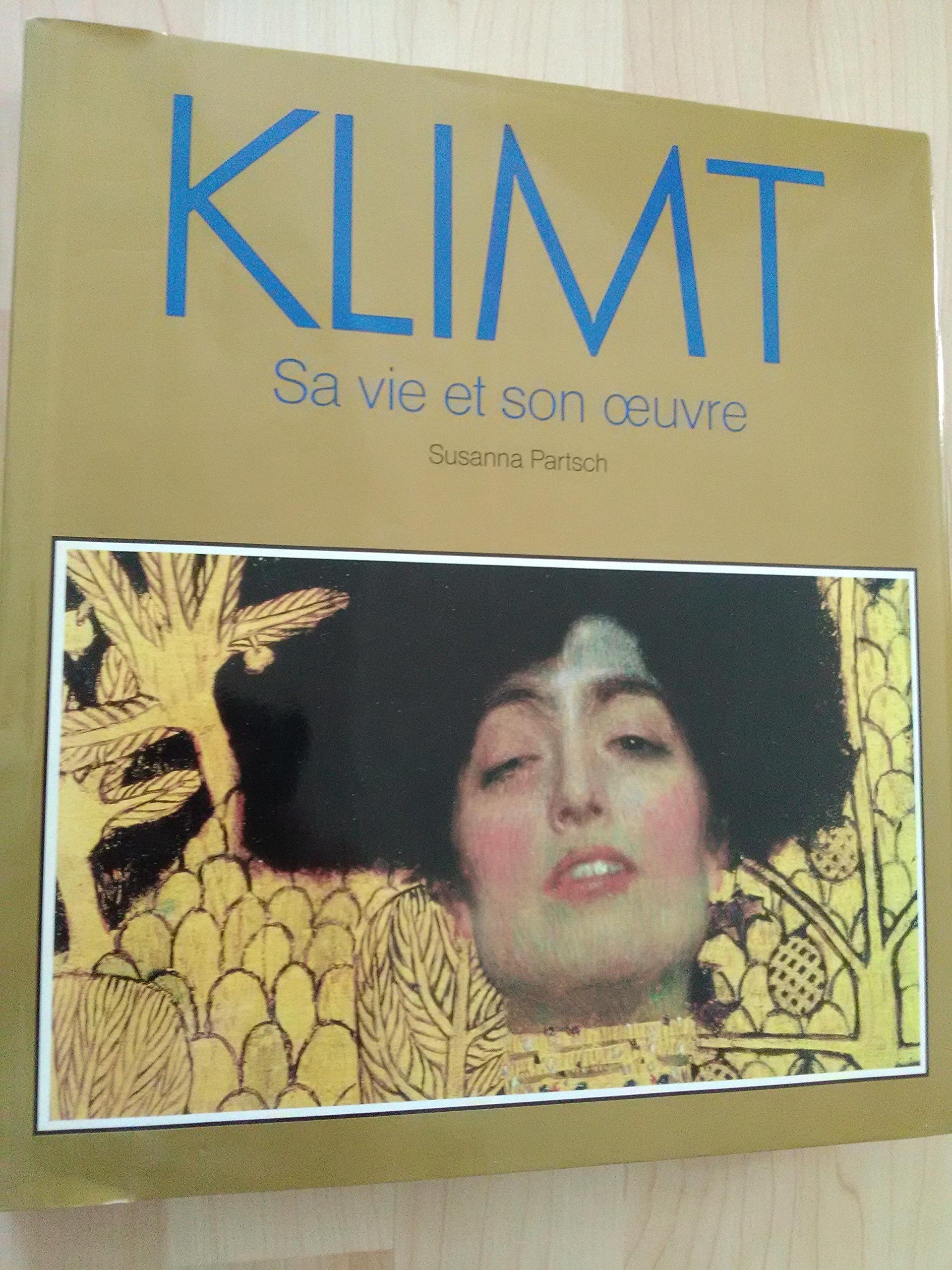 Klimt Sa Vie Et Son Oeuvre 9782877141000