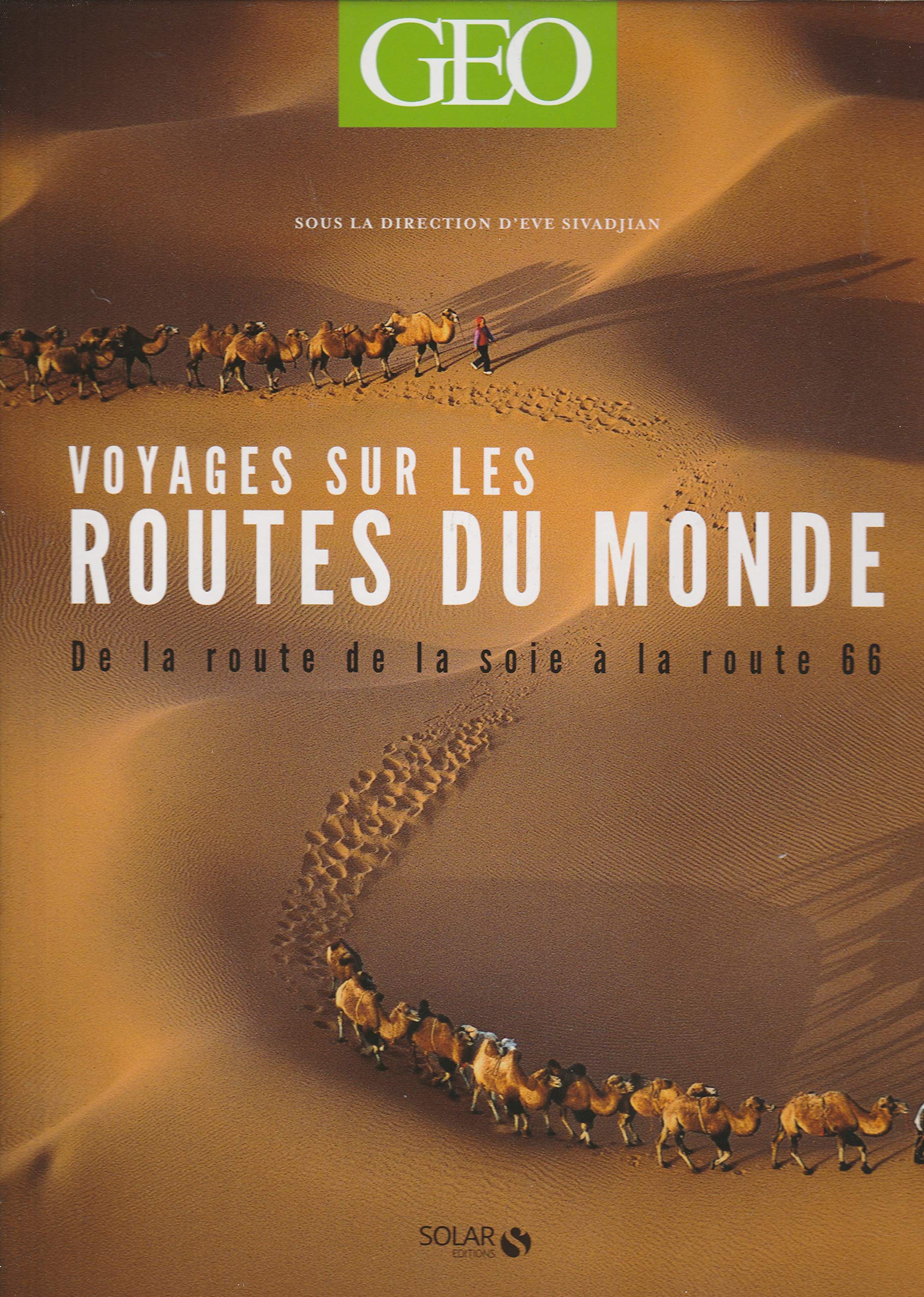 Voyages sur les routes du monde - Géo 9782263063923