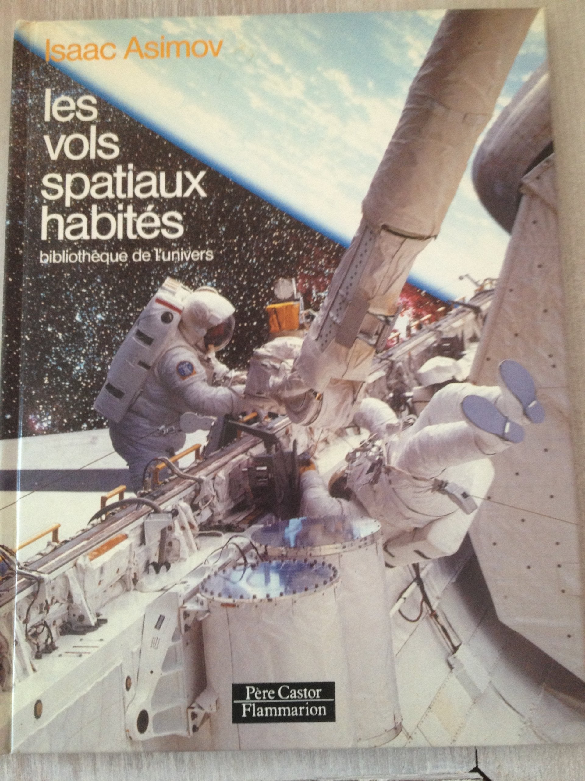 Vols spatiaux habites (Les): BIBLIOTHEQUE DE L'UNIVERS 9782081614772