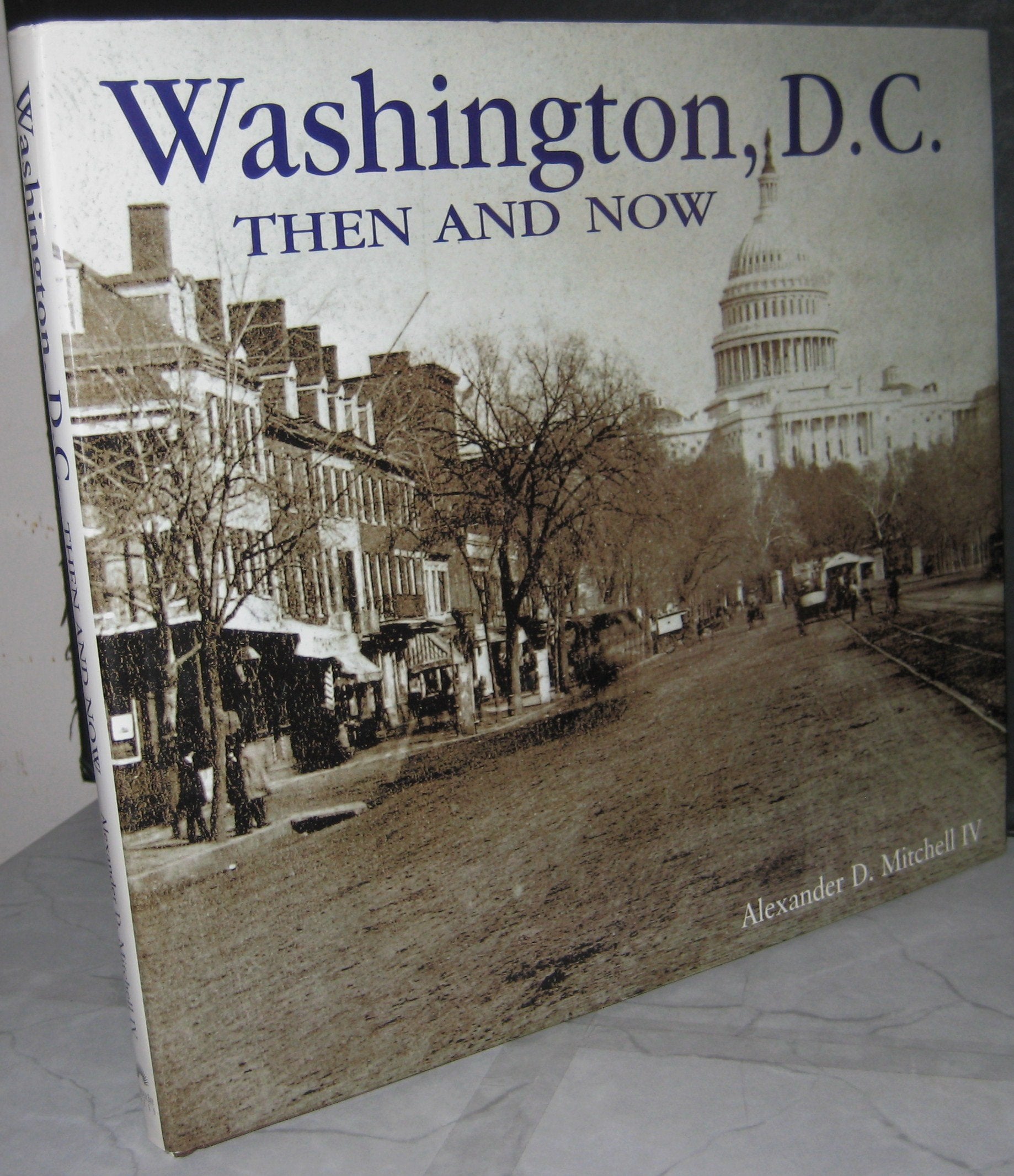 Washington, D.C.: Then and Now 9781571451910