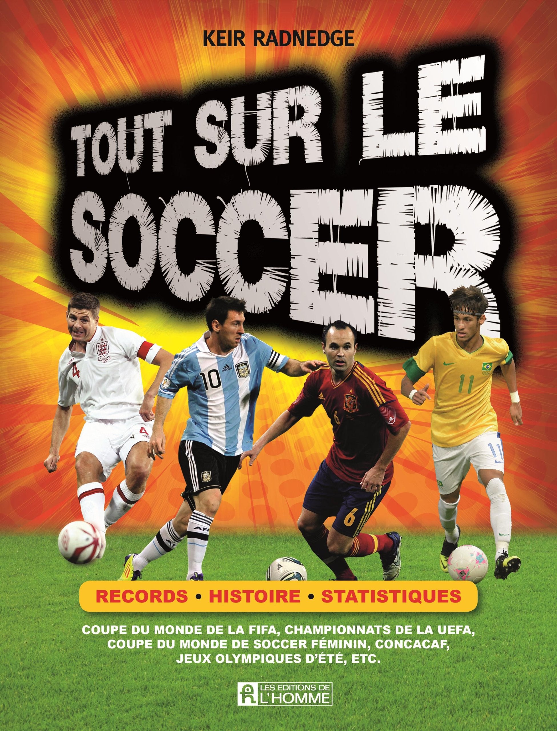 Tout Sur le Soccer : Records, Histoire, Statistiques 9782761936484