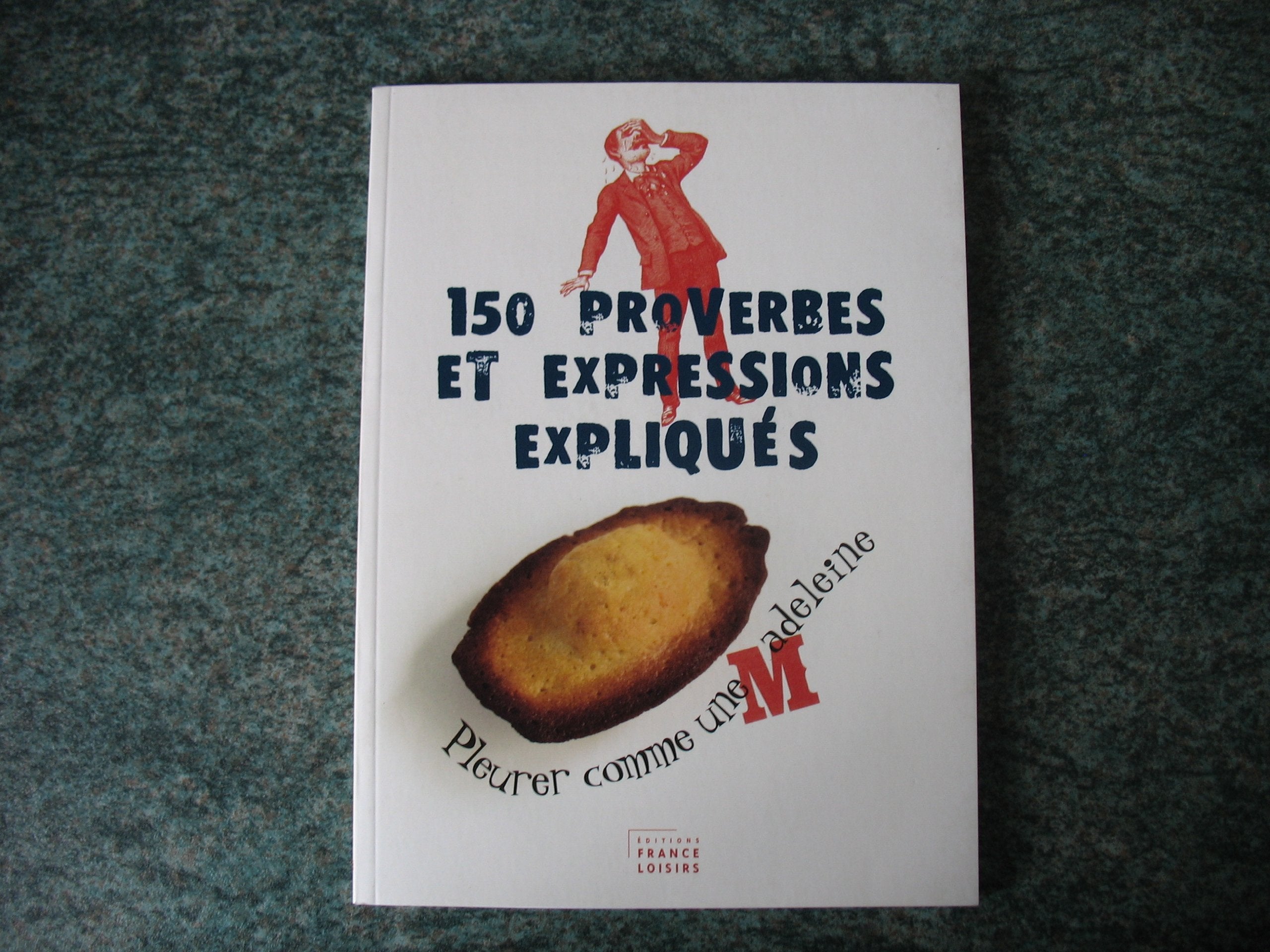 150 proverbes et expressions expliqués 9782298057522