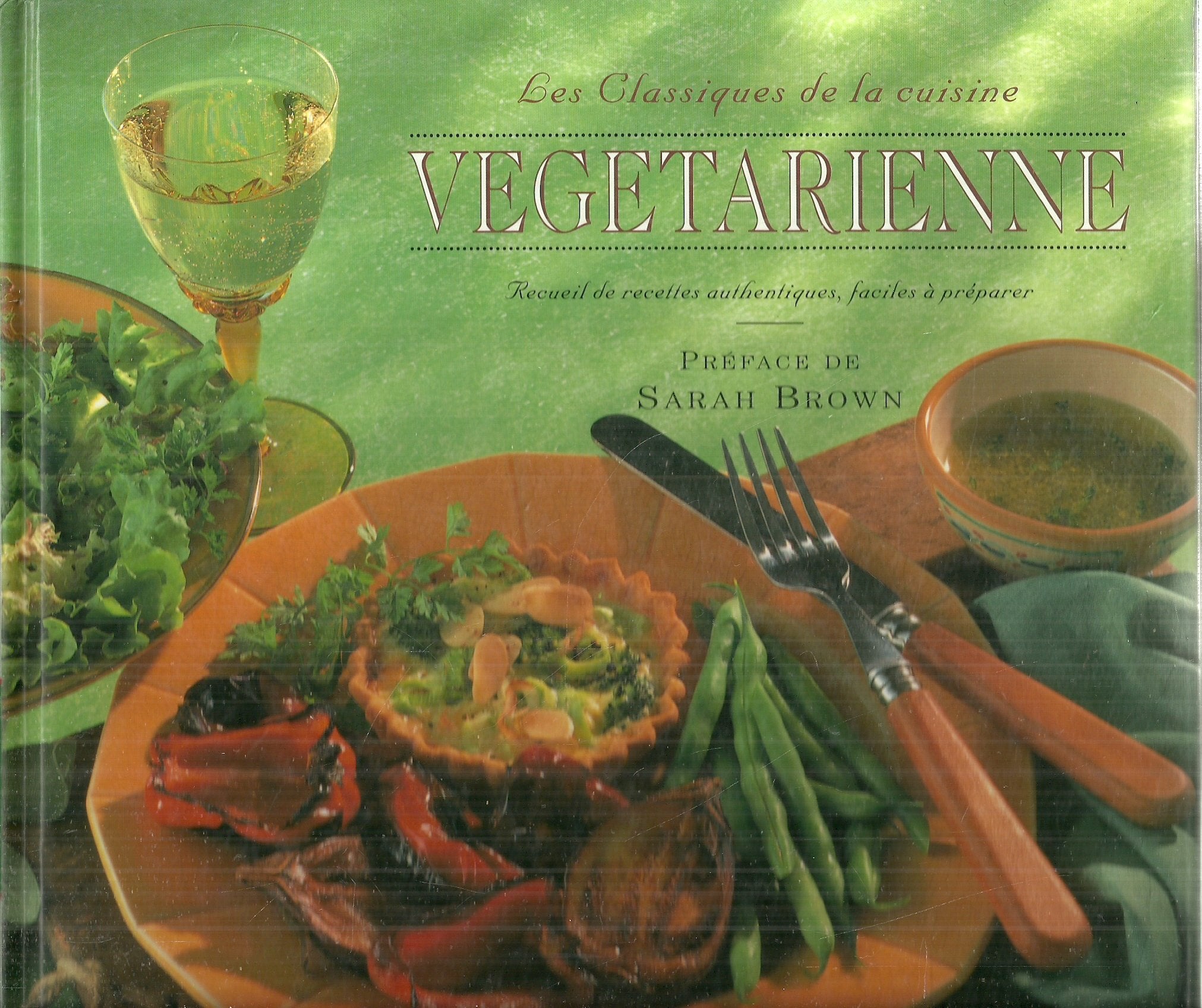 Les classiques de la cuisine végétarienne Recueil de recettes authentiques, faciles à préparer 9782842160715