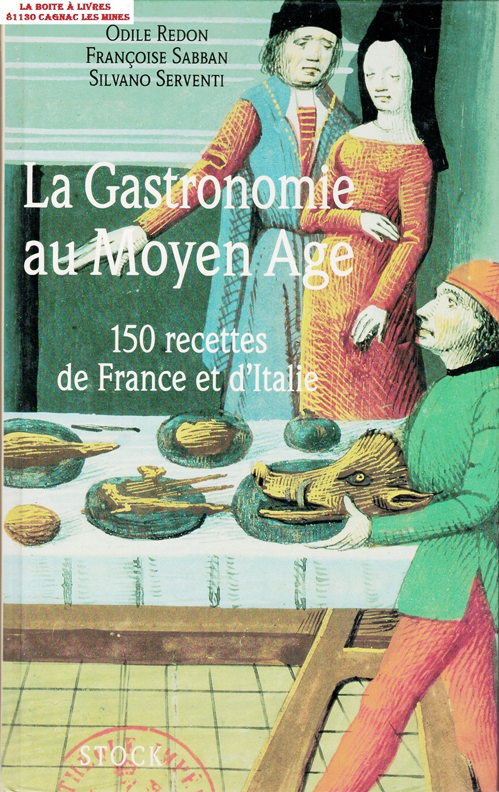La Gastronomie au Moyen Age : 150 recettes de France et d'Italie 9782234024021