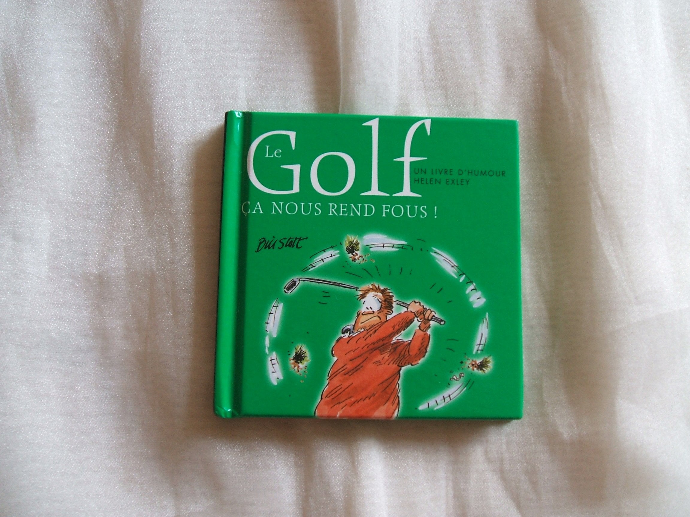 Le Golf: Ca nous rend fous ! 9782873884291