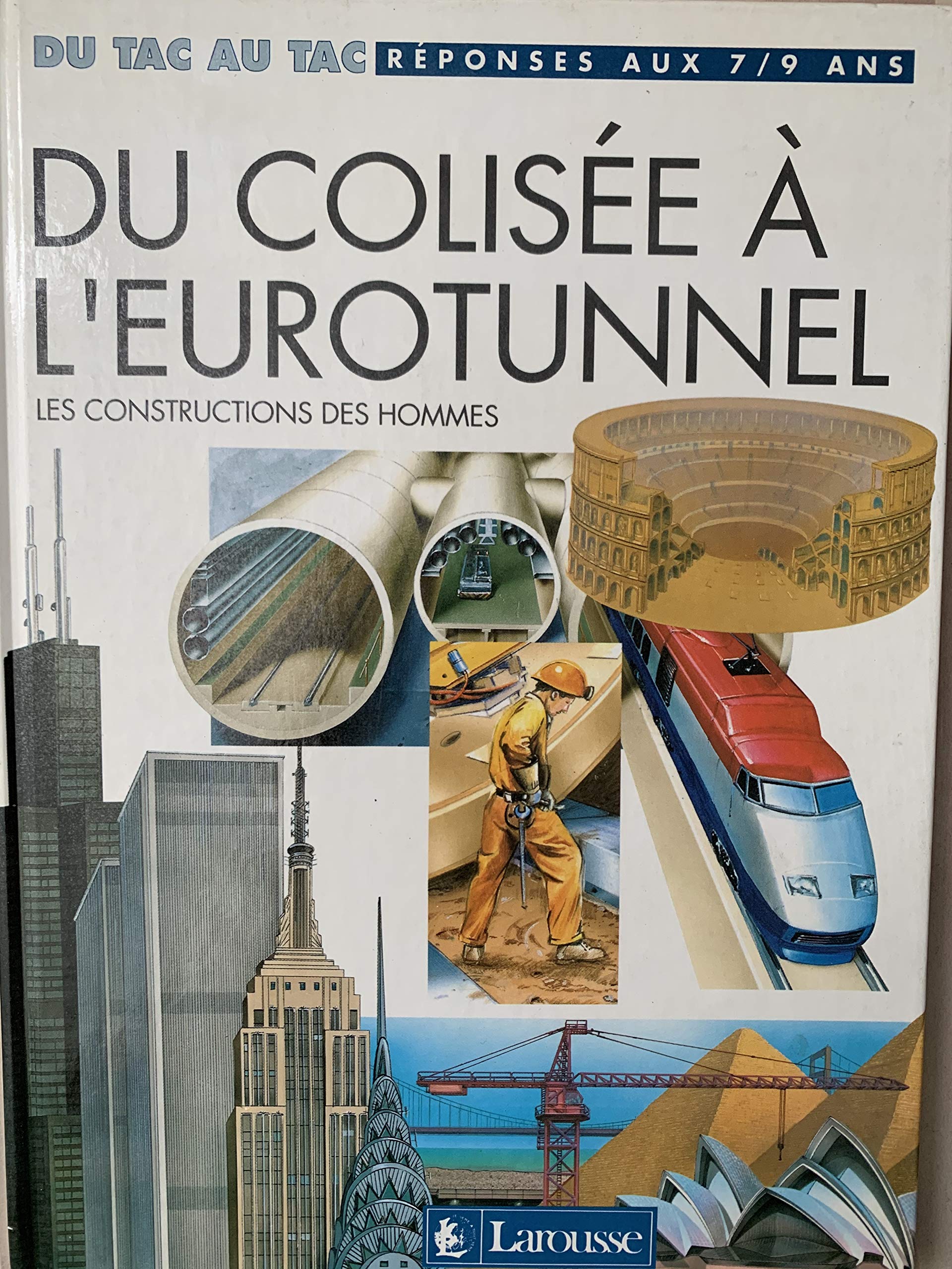 Du Colisée à l'Eurotunnel: Les constructions des hommes 9782036100077