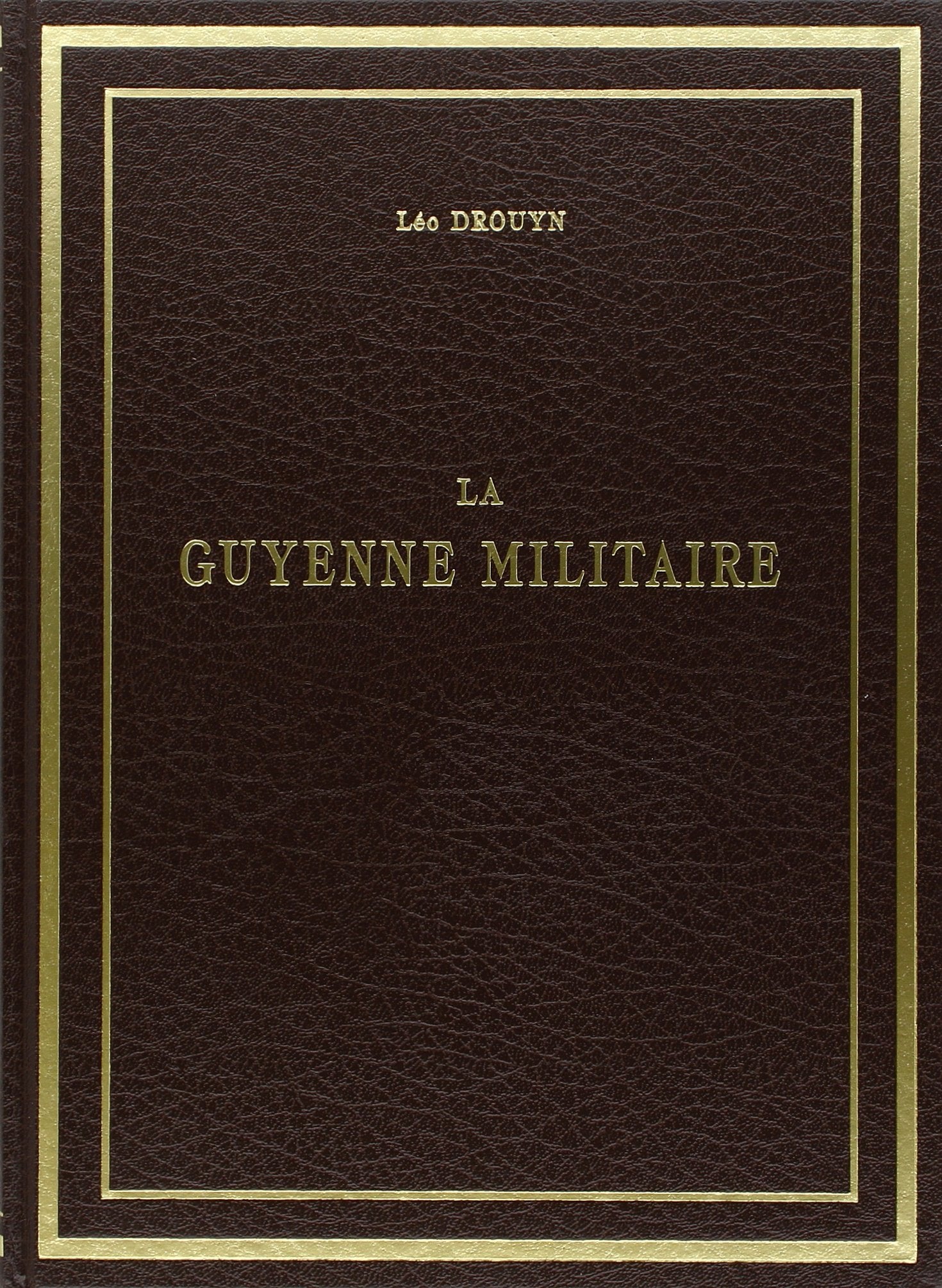 La guyenne militaire (La Guyenne militaire I-II et La Guyenne militaire planches) 9782862763514