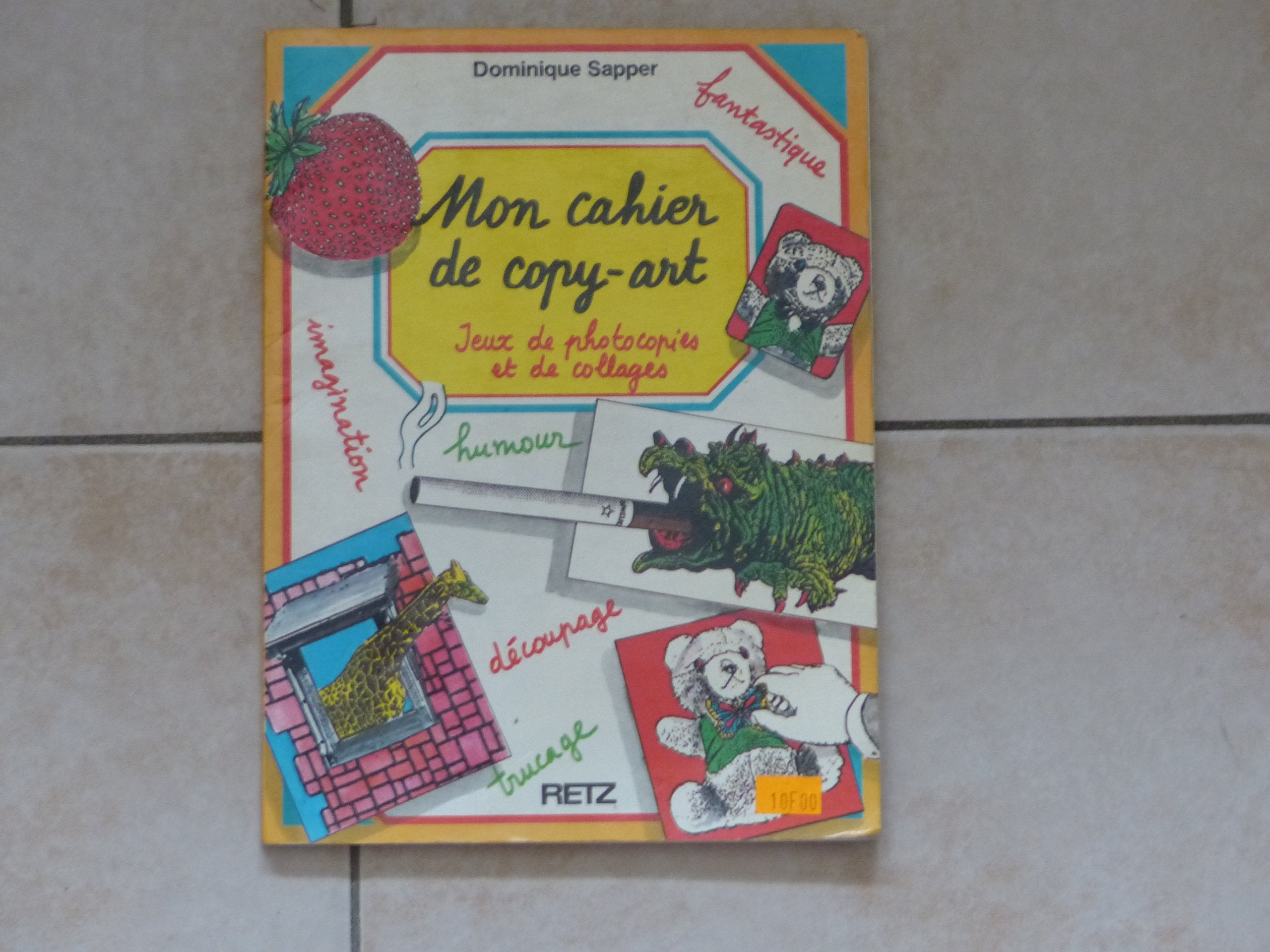 Mon cahier de copy-art: Jeux de photocopies et de collages 9782725611792