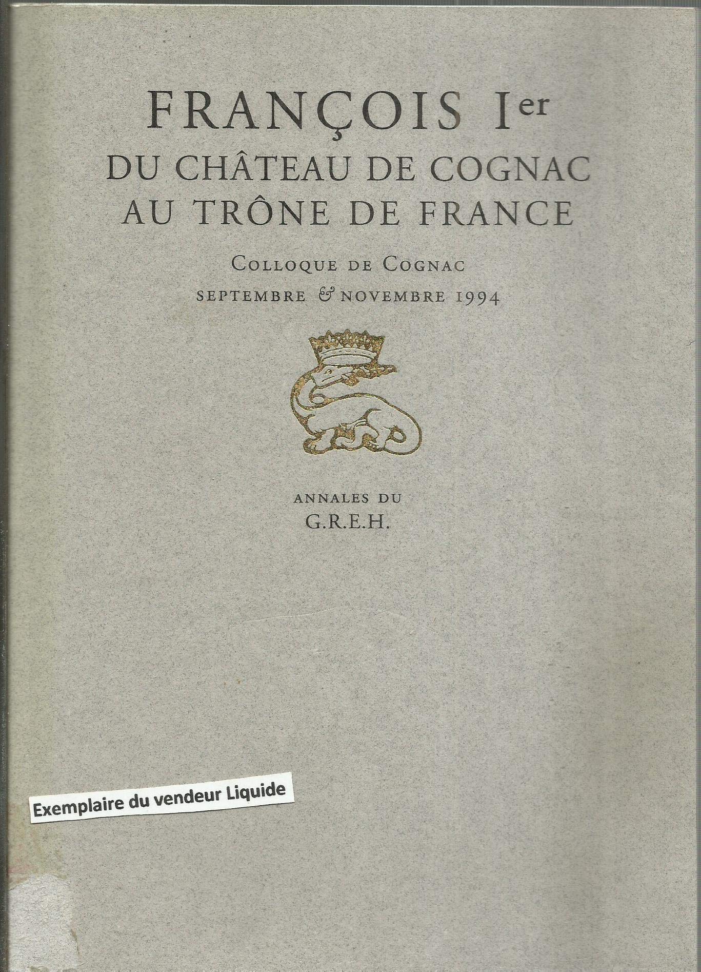 François 1er du château de Cognac au trône de France