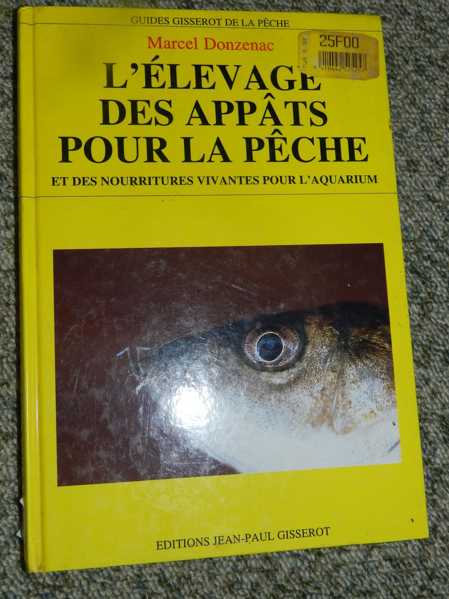 L'élevage des appâts pour la pêche: Et des nourritures vivantes pour l'aquarium 9782877471640