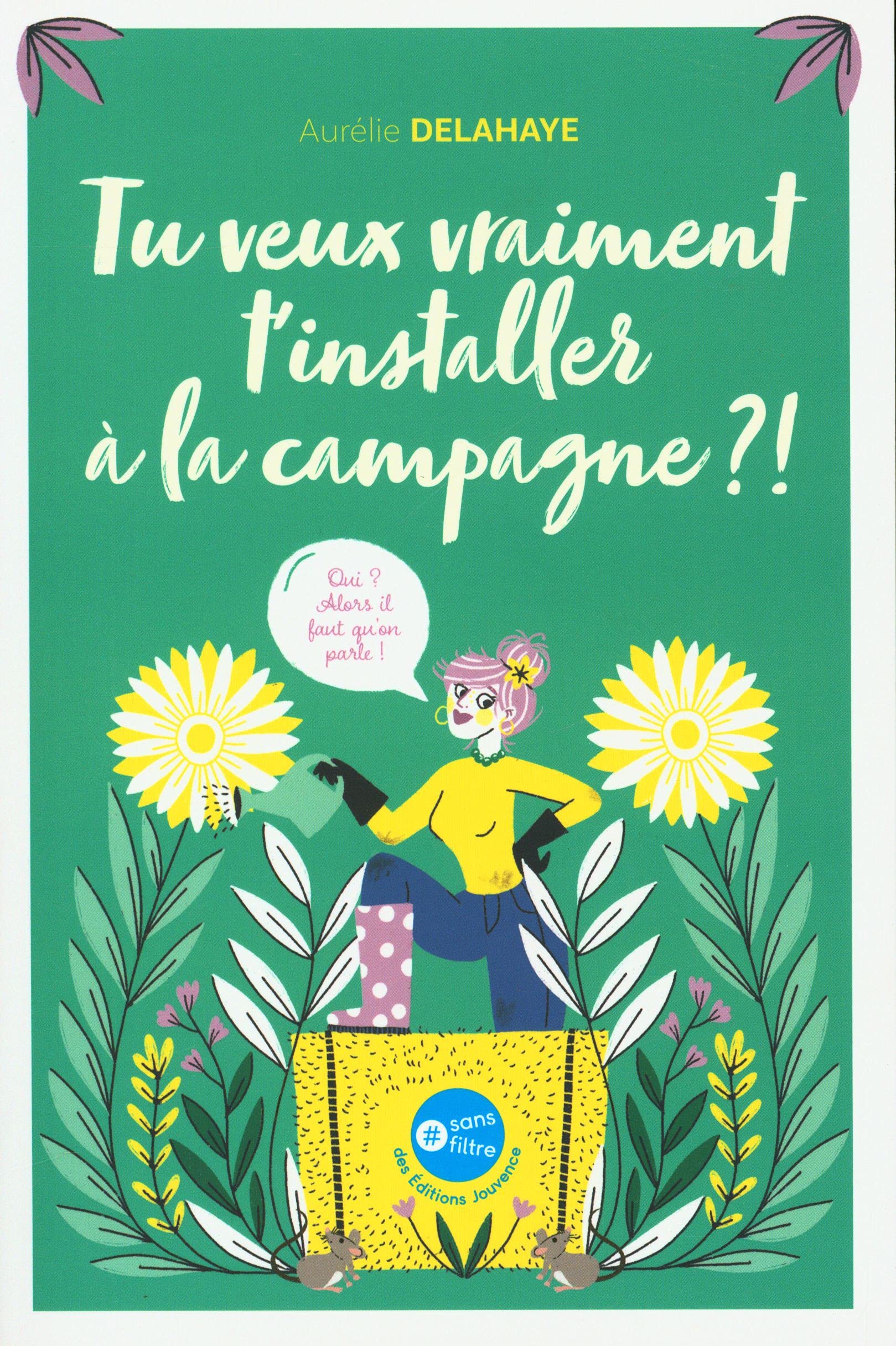Tu veux vraiment t'installer à la campagne ?: Oui ? Alors il faut qu'on parle ! 9782889534494