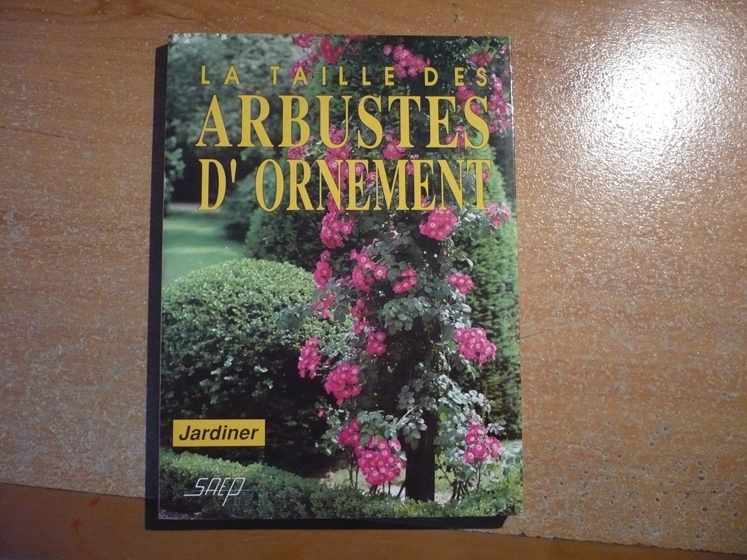 La taille des arbustes d'ornement 9782737233067