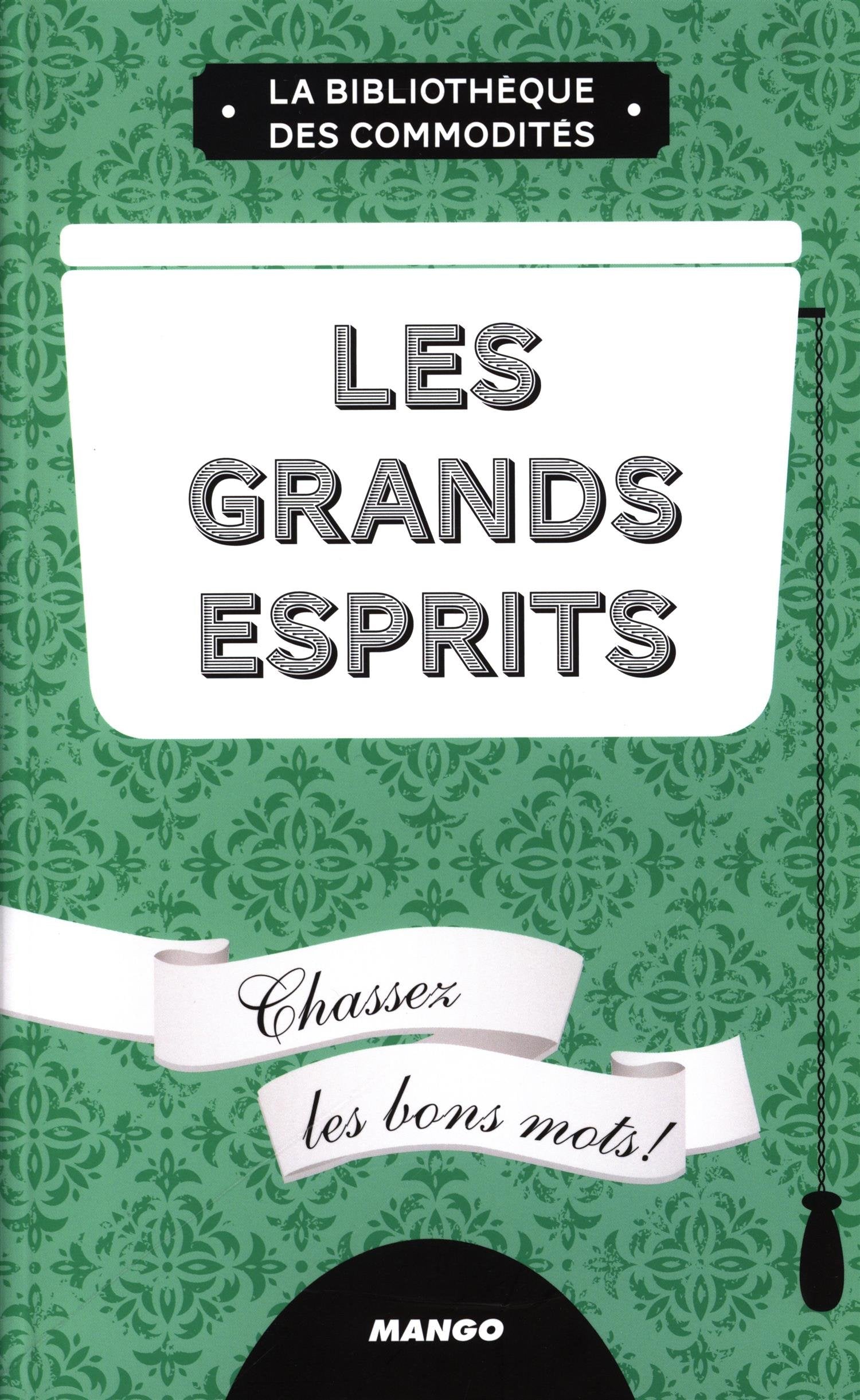 LES GRANDS ESPRITS: Chassez les bons mots ! 9782812503511